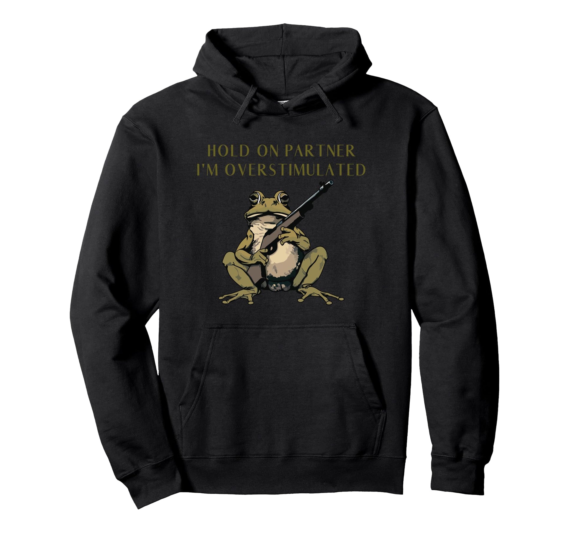 Hold Partner Im Overstimulated Cowboy Frog Hoodie - Novelty Apparel Unisex - T-Shirt, Sweatshirt, Hoodie