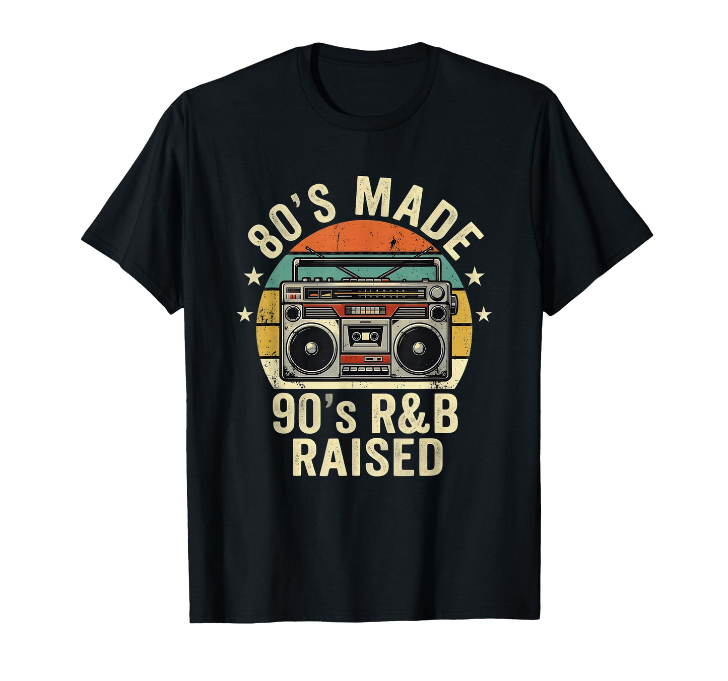 80S Made 90S R B Raised Old School Rnb T-Shirt - Fun Novelty Design Unisex - T-Shirt, Sweatshirt, Hoodie
