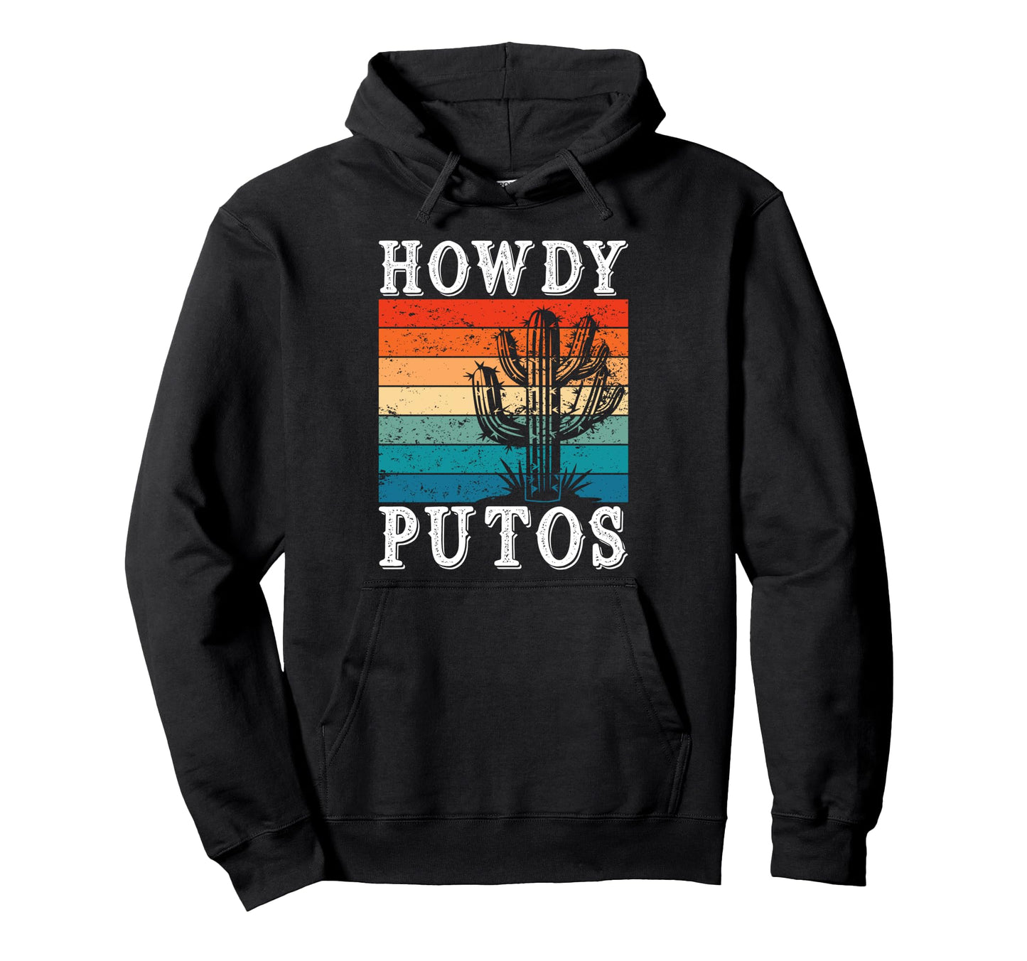 Howdy Putos Funny Cactus Western Cowboy Hoodie - Novelty Apparel for Adults - T-Shirt, Sweatshirt, Hoodie