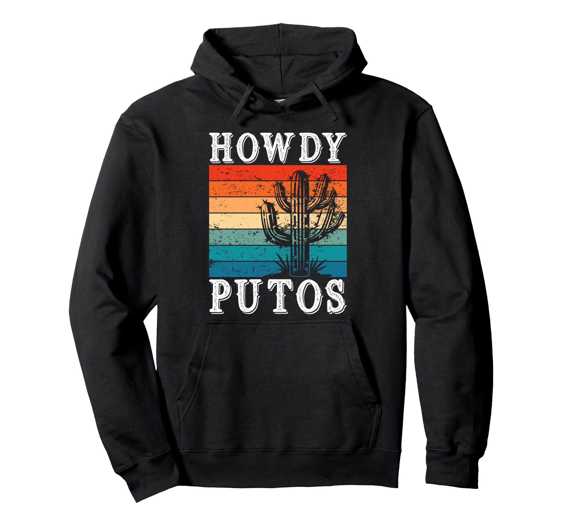 Howdy Putos Funny Cactus Western Cowboy Hoodie - Novelty Apparel for Adults - T-Shirt, Sweatshirt, Hoodie