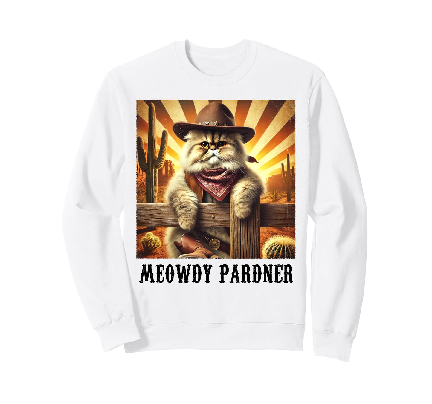 Persian Cat Meowdy Pardner Cowboy Sweatshirt - Unique Graphic Men Women - T-Shirt, Sweatshirt, Hoodie