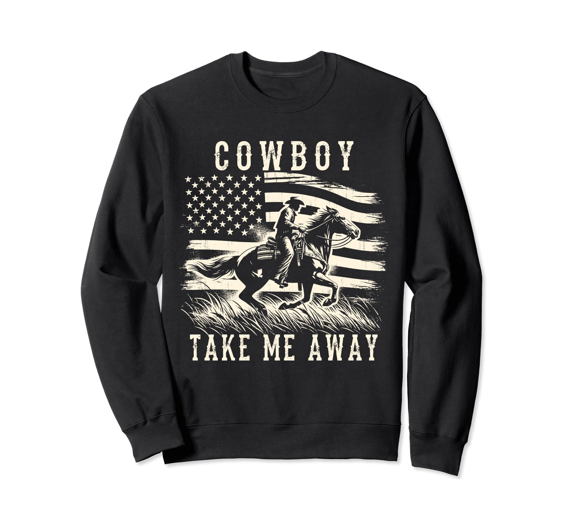Cowboy Take Me Away Country Fan Western Sweatshirt - Trendy Graphic Unisex - T-Shirt, Sweatshirt, Hoodie