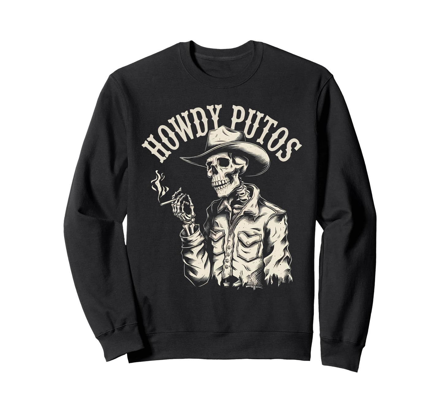 Howdy Putos Cowboy Skeleton Sweatshirt - Streetwear Style for Adults - T-Shirt, Sweatshirt, Hoodie