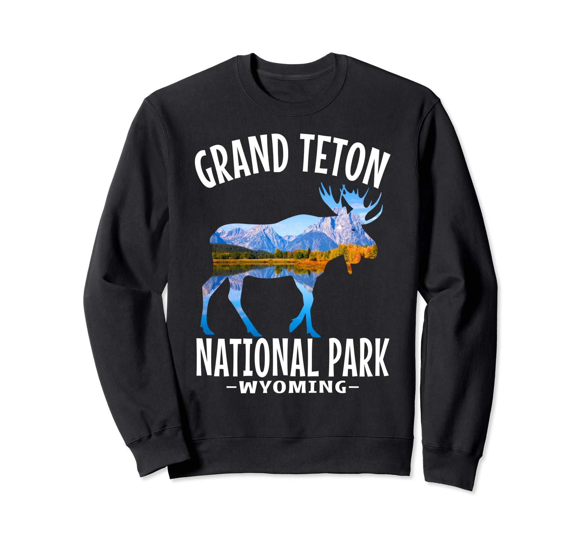Grand Teton National Park Wyoming Sweatshirt - Custom Art Print Men Women - T-Shirt, Sweatshirt, Hoodie