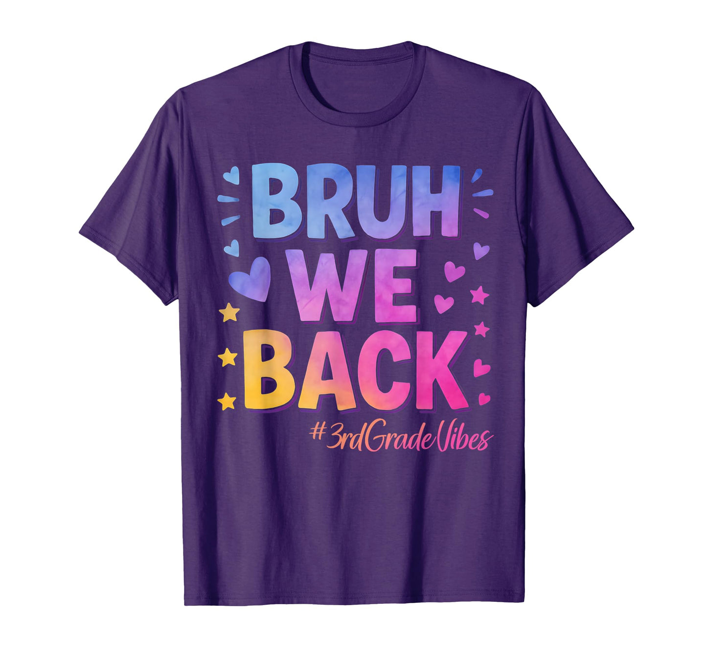 Bruh We Back Third Grade Vibes 1St Day T-Shirt - Trendy Graphic Unisex - T-Shirt, Sweatshirt, Hoodie