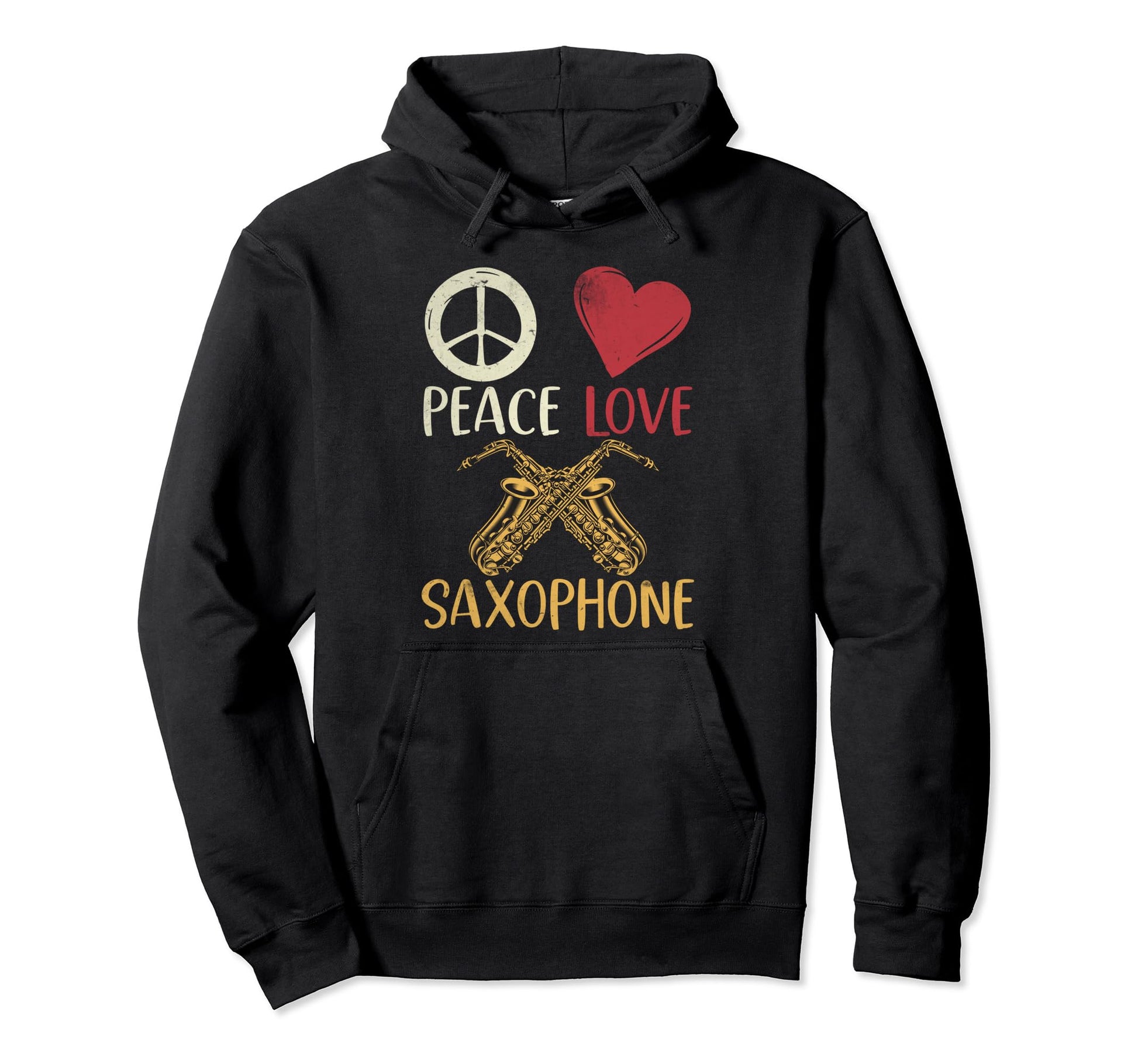 Peace Love Saxophone Hoodie - Casual Everyday Wear Unisex - T-Shirt, Sweatshirt, Hoodie