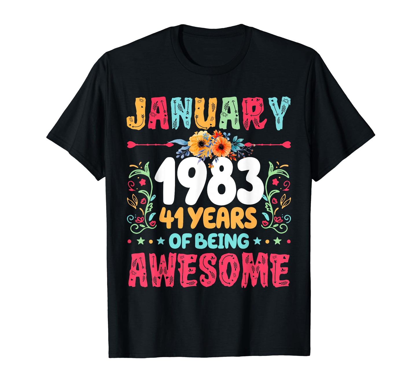 Since January 1983 41 Years Being T-Shirt - Trendy Graphic Men Women - T-Shirt, Sweatshirt, Hoodie