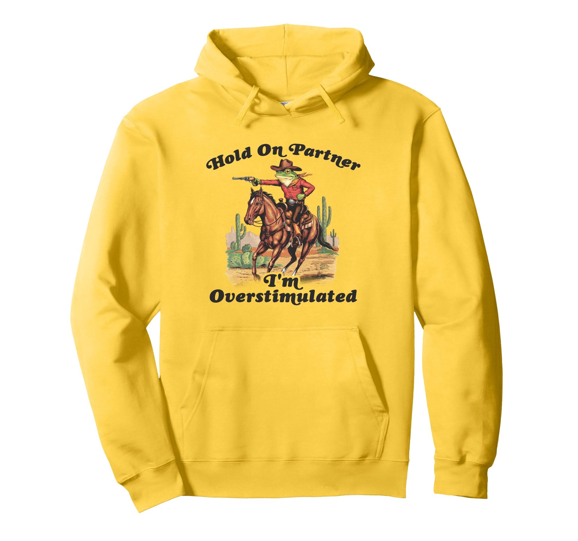 Hold Partner Im Overstimulated Cowboy Frog Hoodie - Custom Art Print Unisex - T-Shirt, Sweatshirt, Hoodie