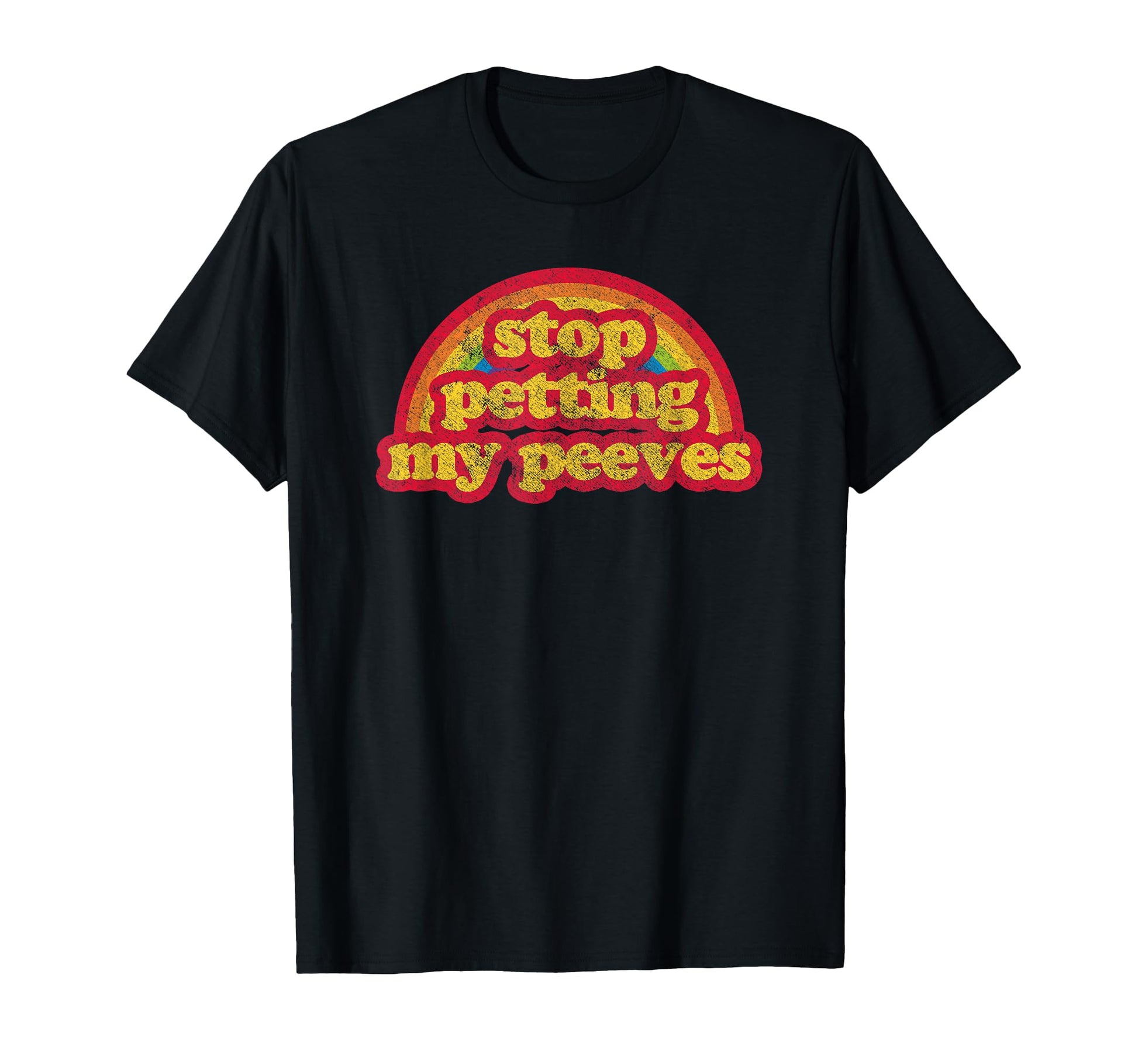 Funny Gag Rainbow Stop Petting My T-Shirt - Unique Graphic for Adults - T-Shirt, Sweatshirt, Hoodie