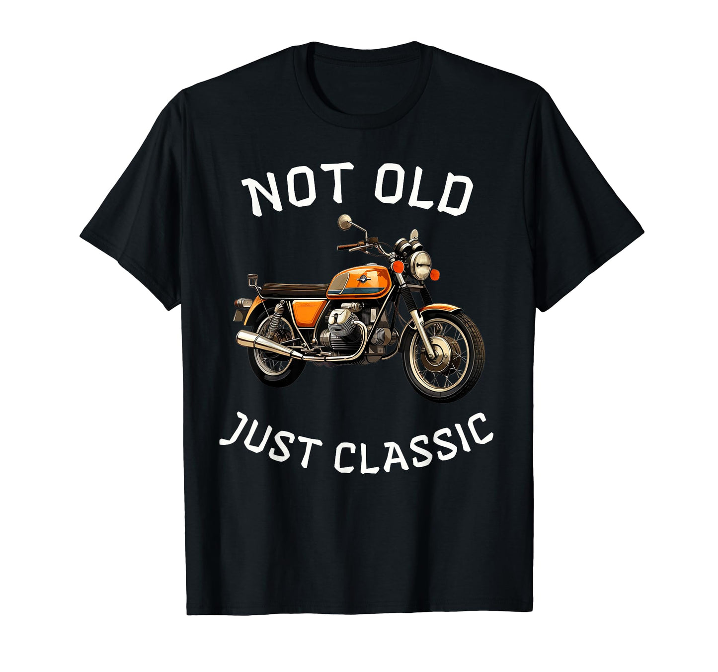 Funny Not Old Just Motorcycle Bike T-Shirt - Custom Art Print Unisex - T-Shirt, Sweatshirt, Hoodie