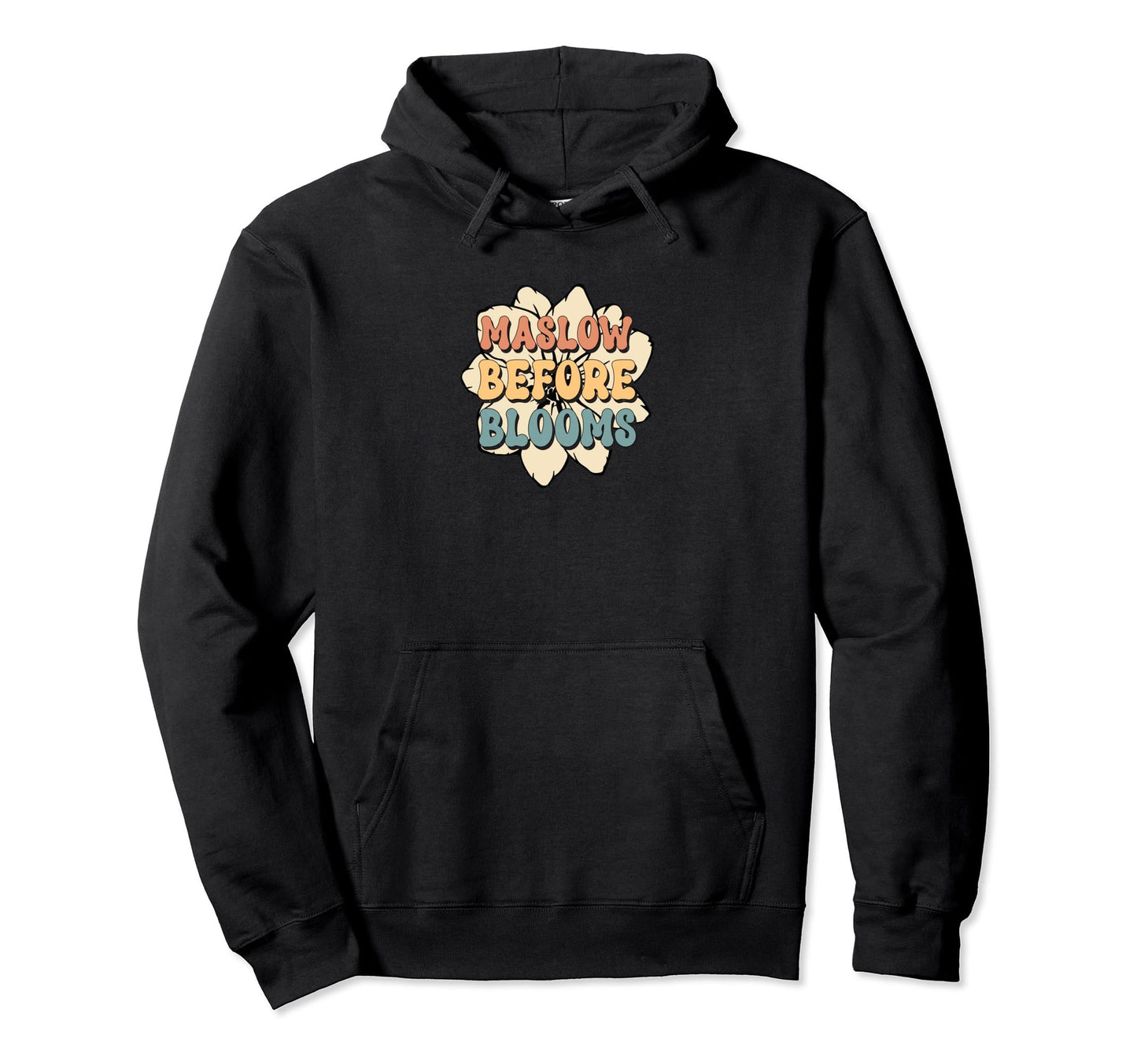 Maslow Before Blooms Rainbow Hoodie - Casual Everyday Wear Men Women - T-Shirt, Sweatshirt, Hoodie