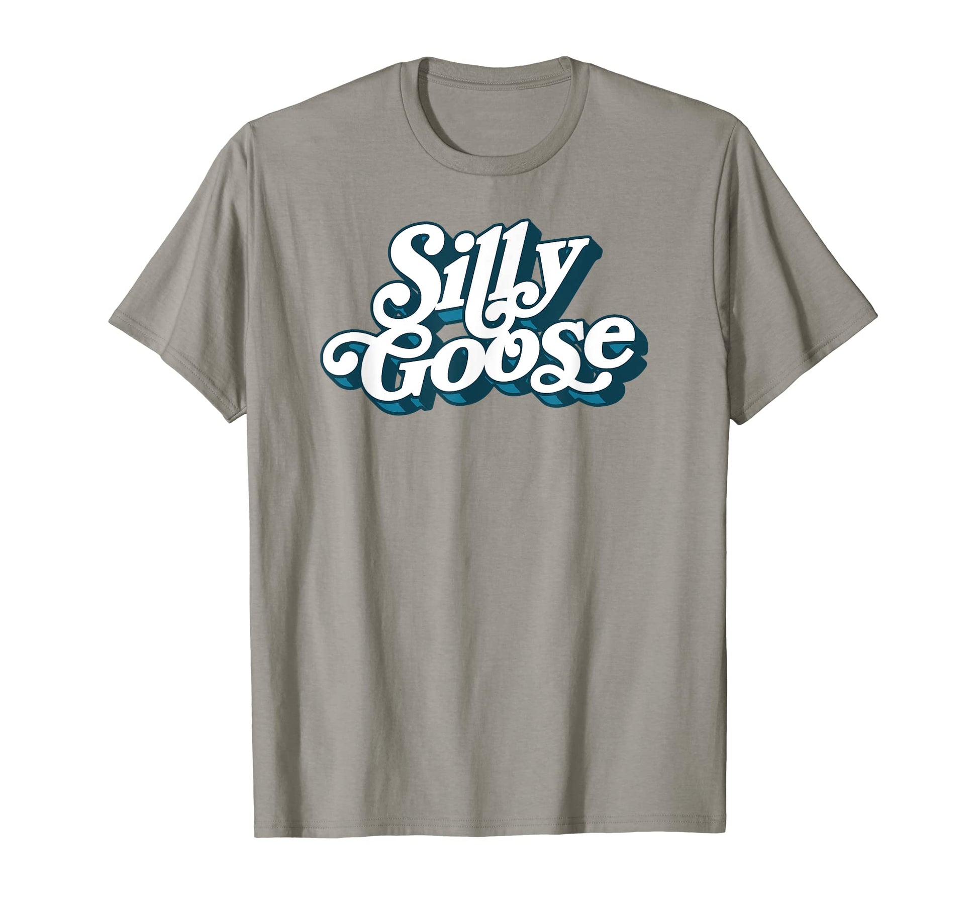 Silly Goose Funny Typography T-Shirt - Fun Novelty Design Unisex - T-Shirt, Sweatshirt, Hoodie