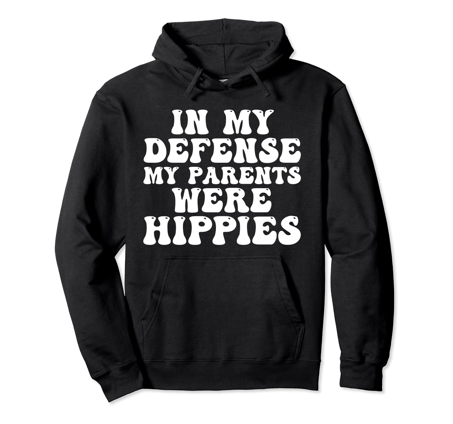 My Defense My Parents Were Hippies Peace Hoodie - Graphic Print Men Women - T-Shirt, Sweatshirt, Hoodie