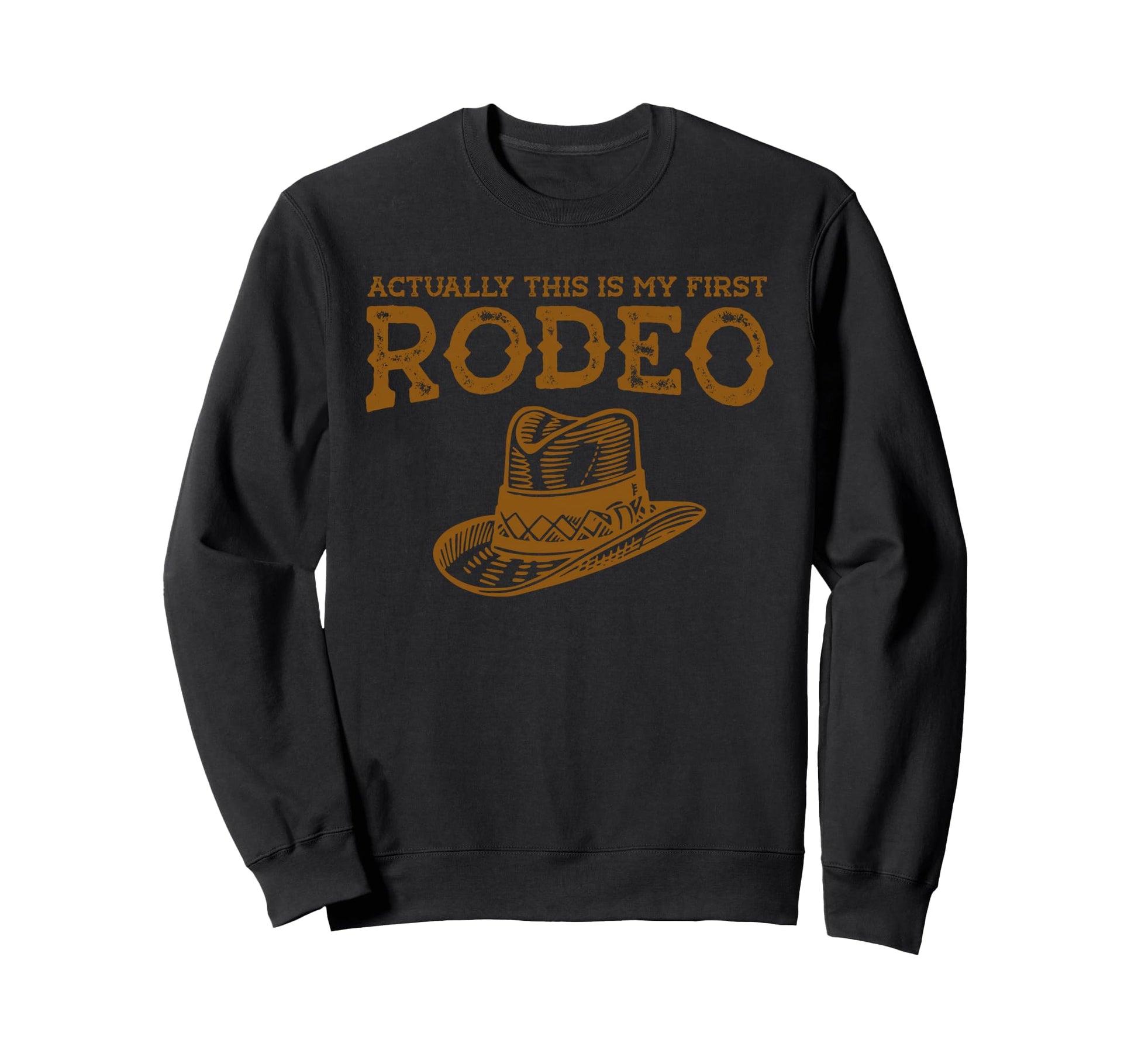 This Actually Is My First Rodeo Sweatshirt - Minimalist Print for Adults - T-Shirt, Sweatshirt, Hoodie