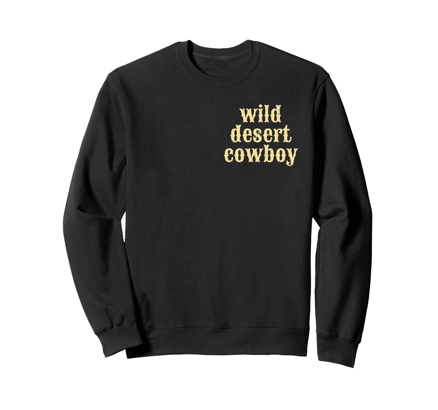 Wild Desert Cowboy Western Sweatshirt - Trendy Graphic for Adults - T-Shirt, Sweatshirt, Hoodie