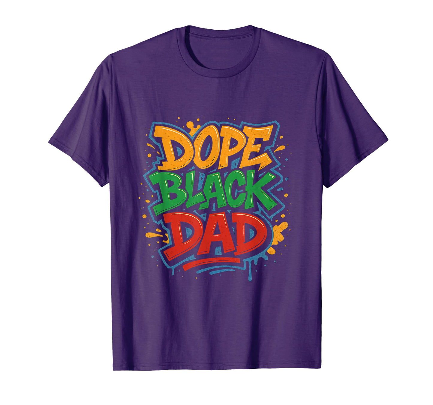 Hip Hop Dope Black Dad Fathers T-Shirt - Casual Everyday Wear for Adults - T-Shirt, Sweatshirt, Hoodie