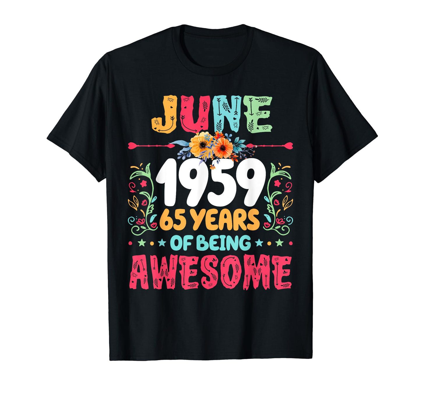 Since June 1959 65 Years Being T-Shirt - Fun Novelty Design Men Women - T-Shirt, Sweatshirt, Hoodie