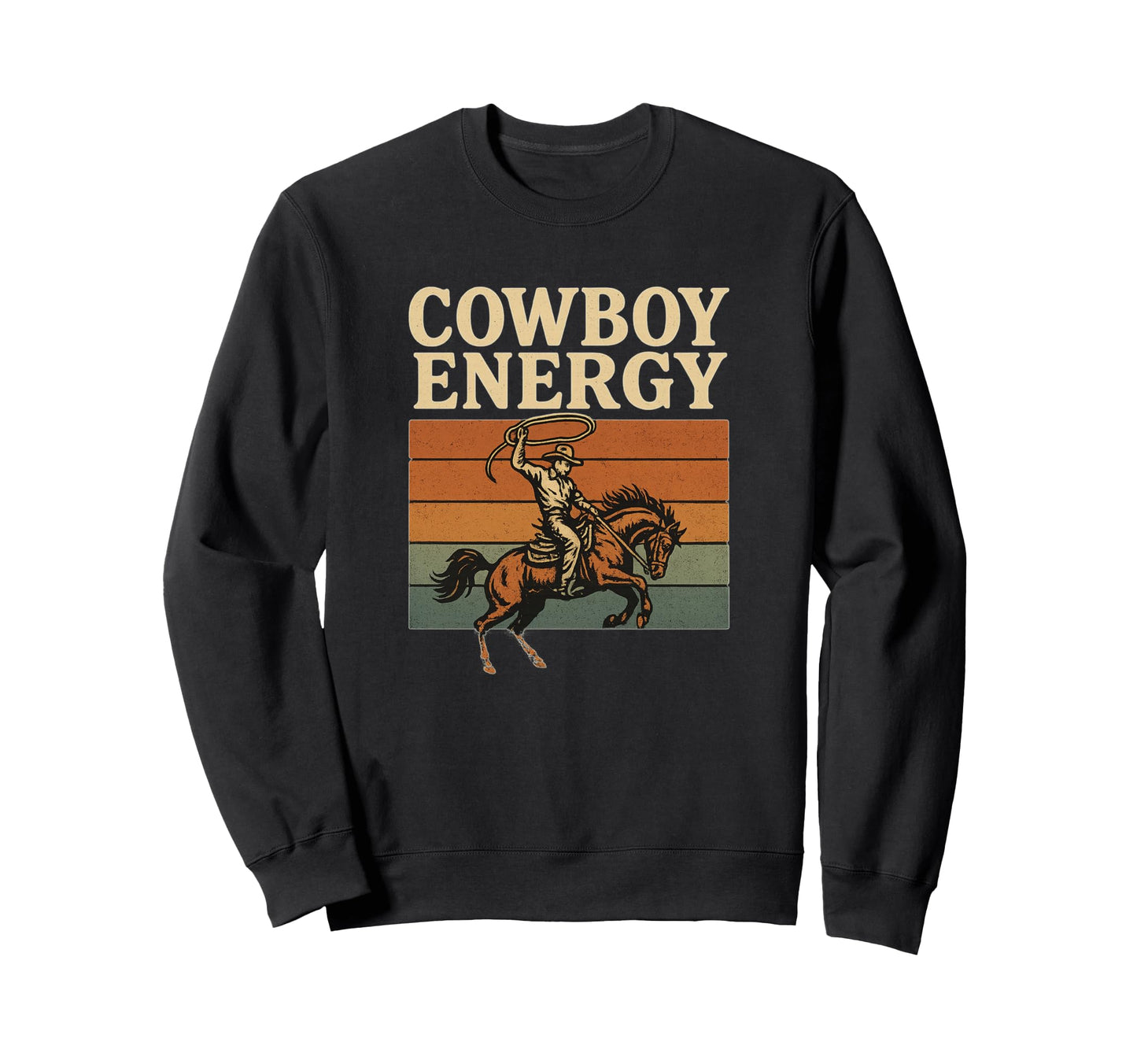 Cowboy Energy Western Rodeo Sweatshirt - Casual Everyday Wear for Adults - T-Shirt, Sweatshirt, Hoodie