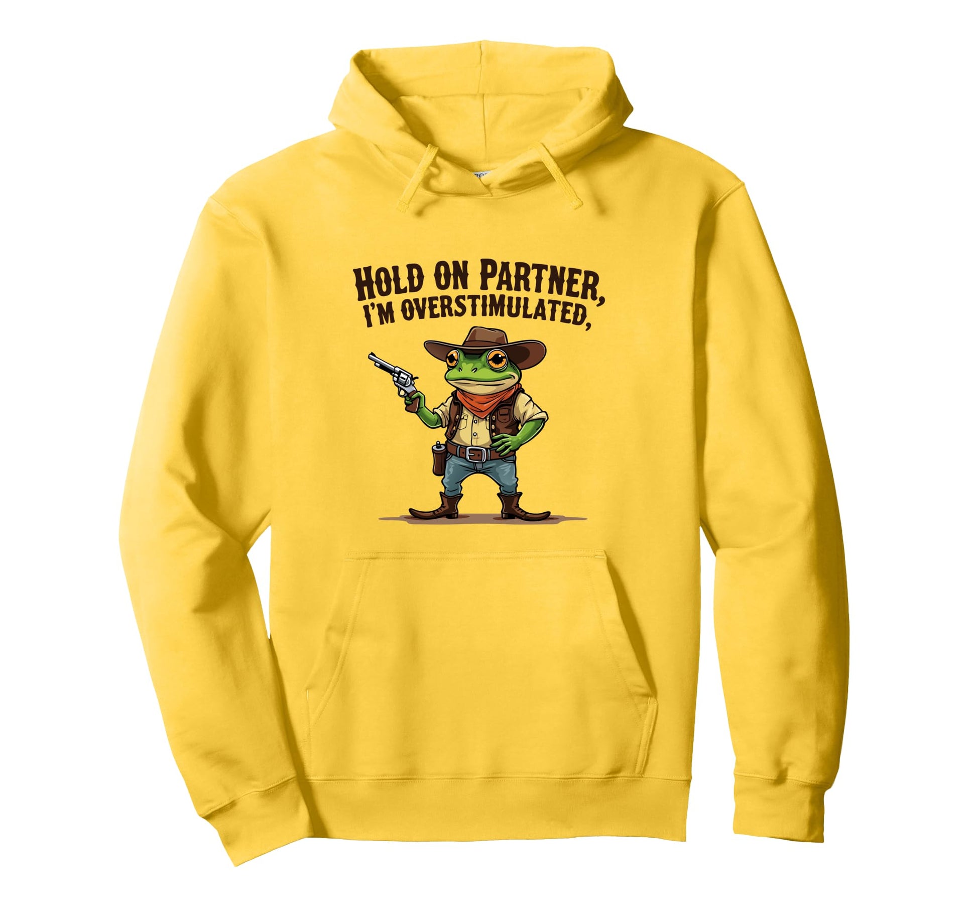 Hold Partner Im Overstimulated Cowboy Hoodie - Aesthetic Graphic Unisex - T-Shirt, Sweatshirt, Hoodie