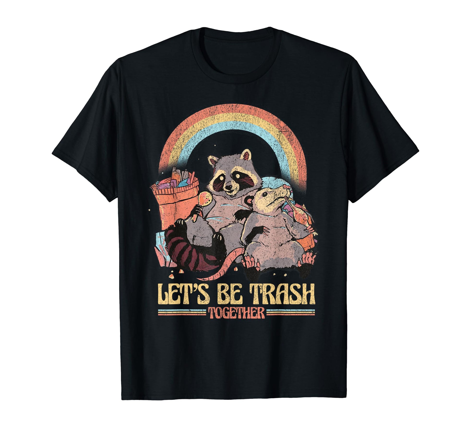 Lets Be Trash Together Rainbow T-Shirt - Casual Everyday Wear for Adults - T-Shirt, Sweatshirt, Hoodie