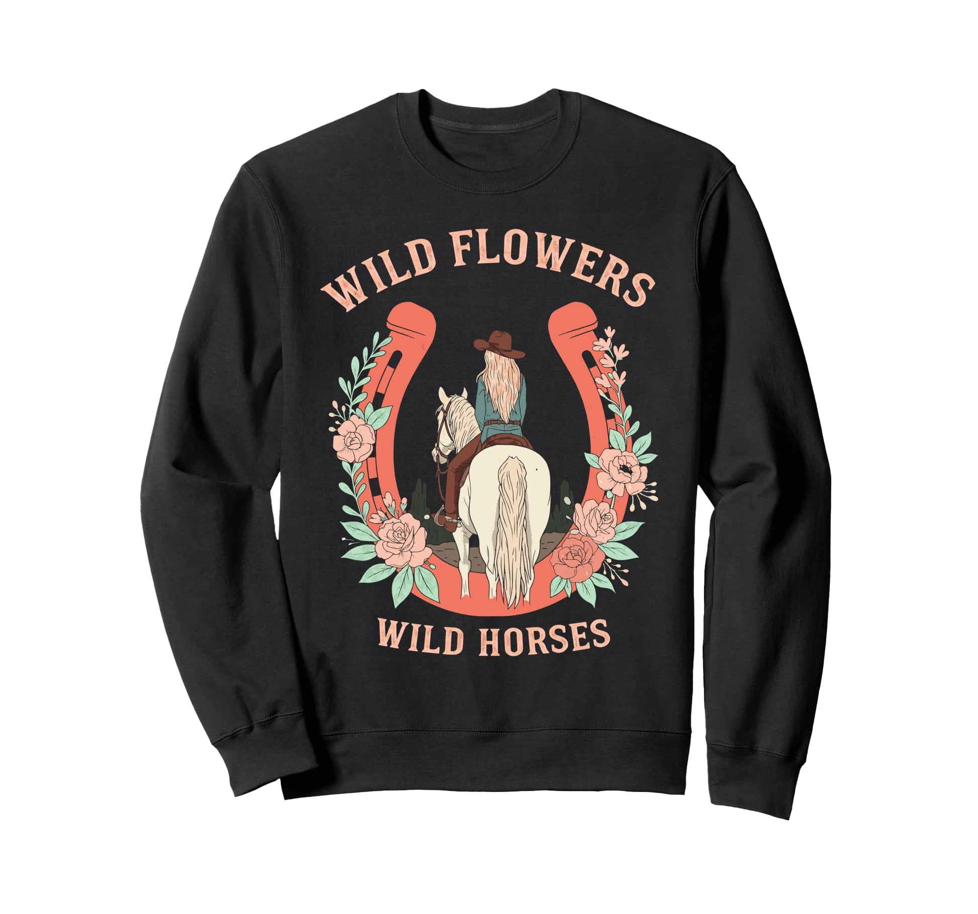 Wild Flowers Wild Horses Rodeo Sweatshirt - Aesthetic Graphic for Adults - T-Shirt, Sweatshirt, Hoodie