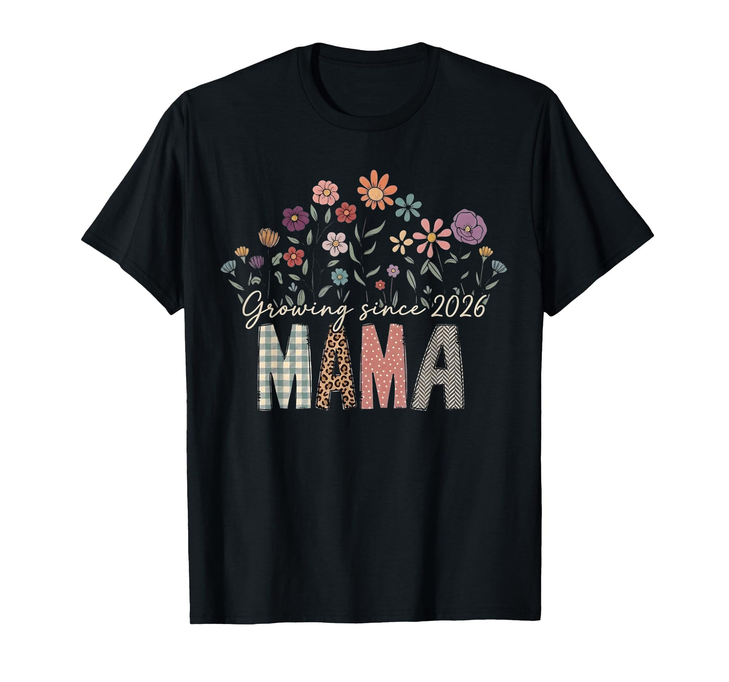 Growing Since 2026 Mama Floral T-Shirt - Aesthetic Graphic Unisex - T-Shirt, Sweatshirt, Hoodie