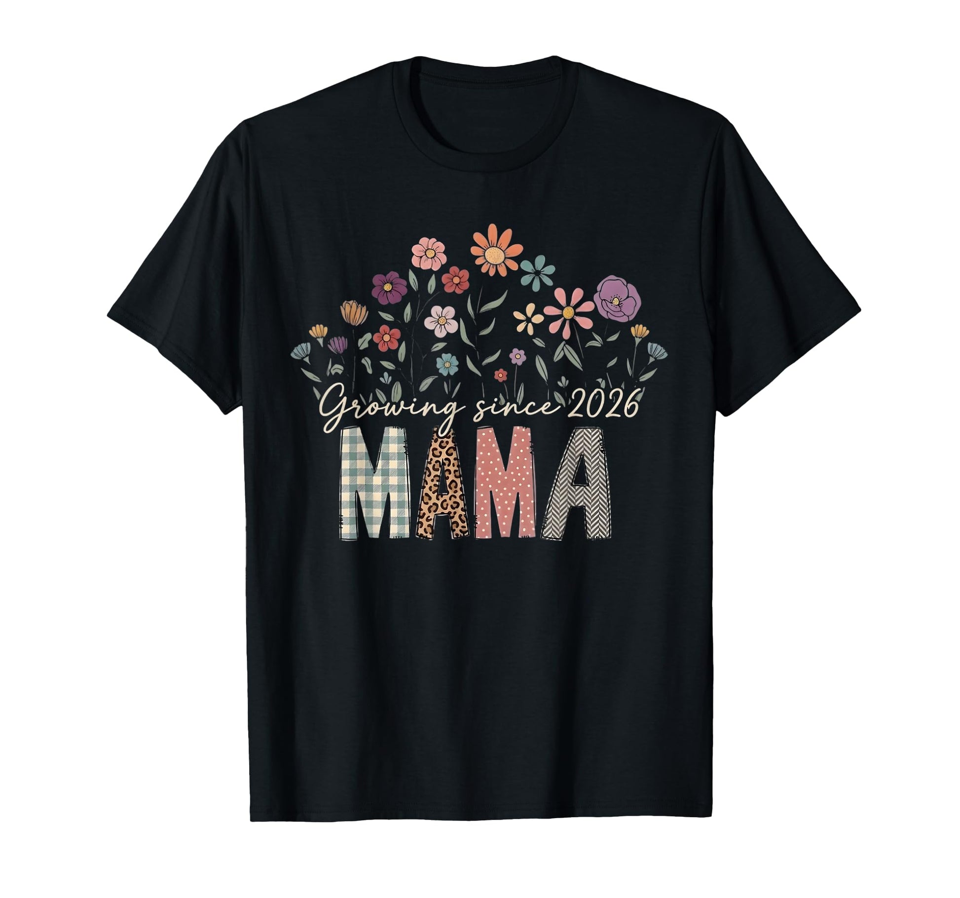 Growing Since 2026 Mama Floral T-Shirt - Aesthetic Graphic Unisex - T-Shirt, Sweatshirt, Hoodie