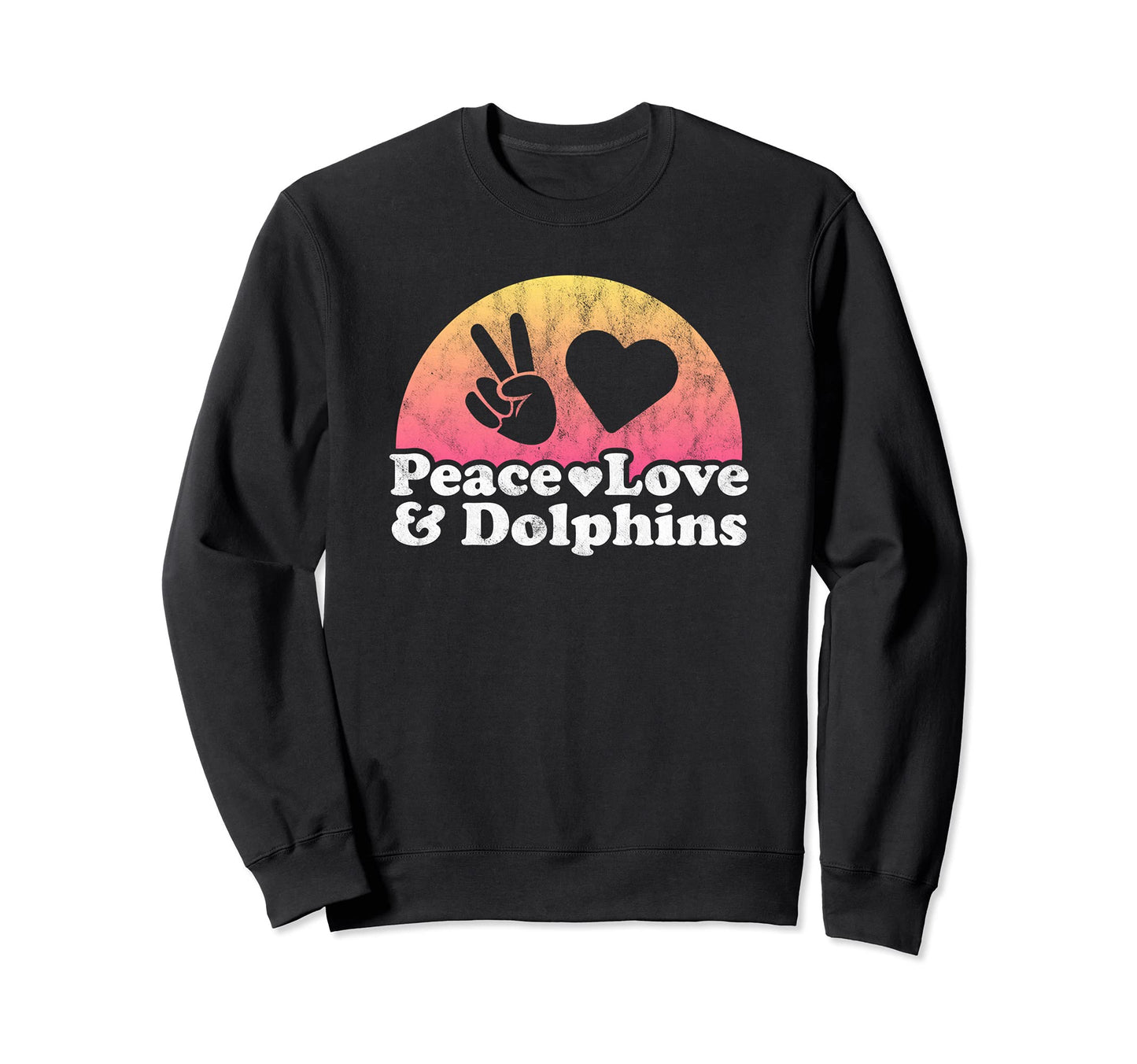 Peace Love And Dolphins Dolphin Sweatshirt - Streetwear Style for Adults - T-Shirt, Sweatshirt, Hoodie