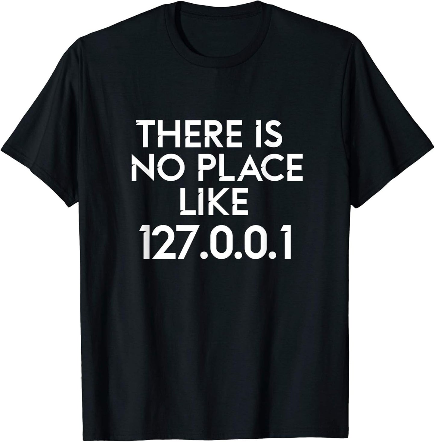 There Is No Place Like 127.0.0.1 Coding - Adult & Kids T-Shirts, Sweatshirts & Hoodies apparel design preview 1