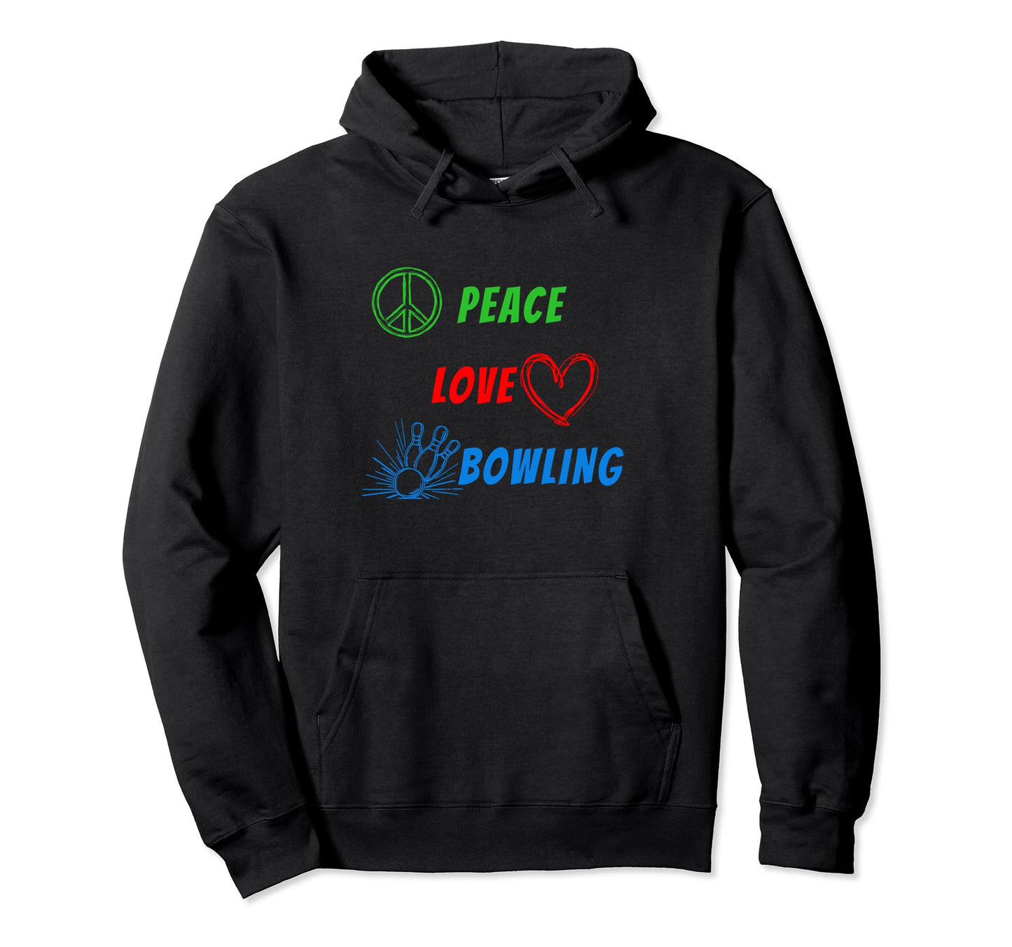 Funny Bowling Peace Love Bowling Hoodie - Graphic Print Unisex - T-Shirt, Sweatshirt, Hoodie