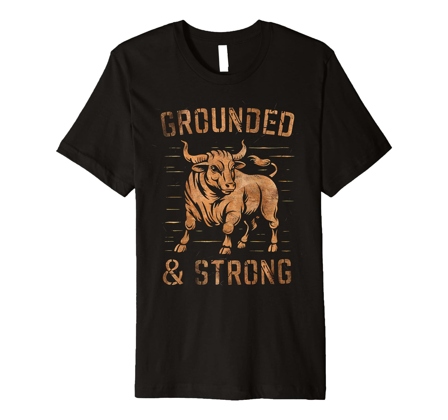 Grounded Strong Bull Taurus Gym T-Shirt - Aesthetic Graphic Men Women - T-Shirt, Sweatshirt, Hoodie