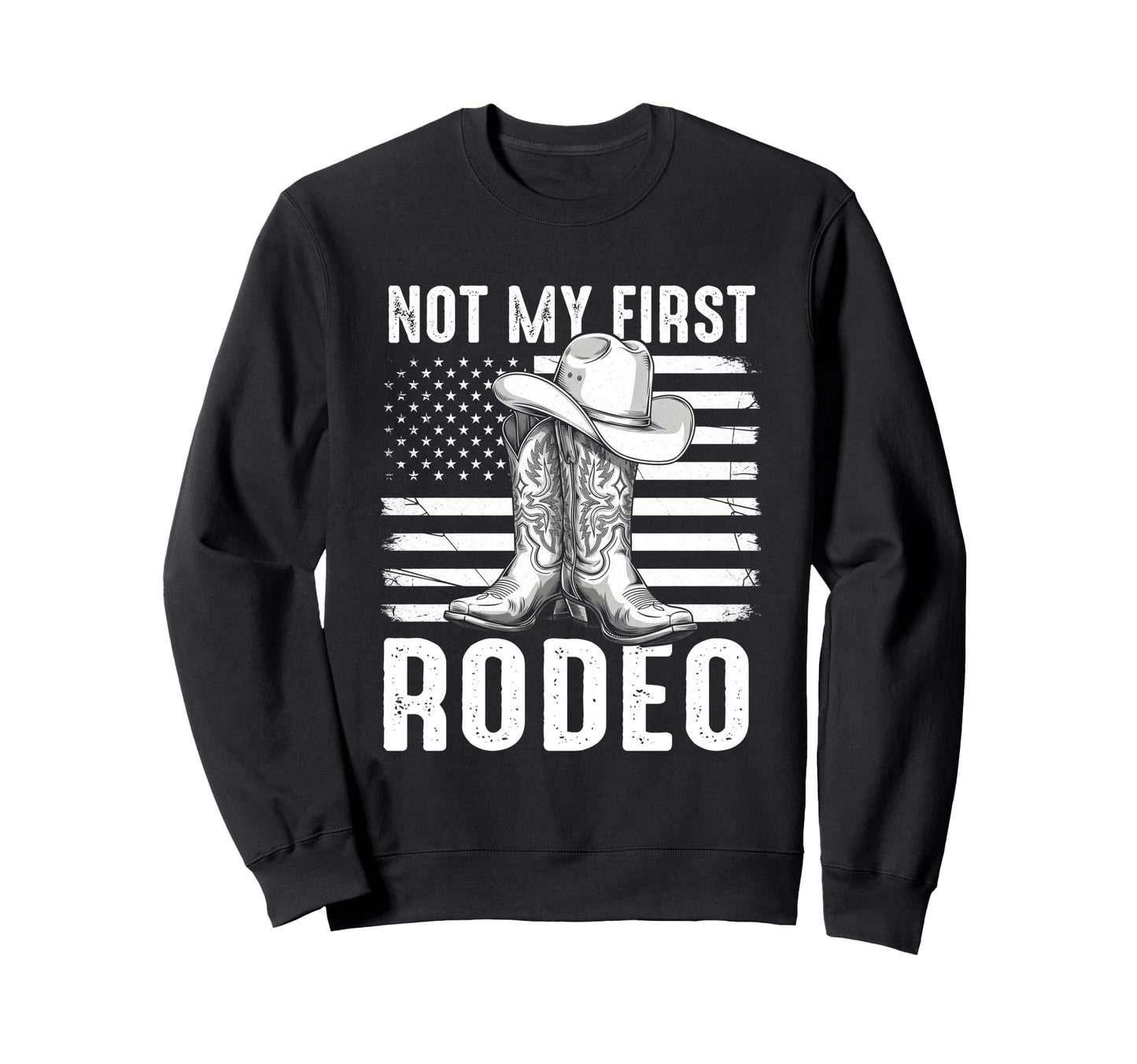 Not My First Rodeo Western Cowboy Sweatshirt - Streetwear Style Unisex - T-Shirt, Sweatshirt, Hoodie