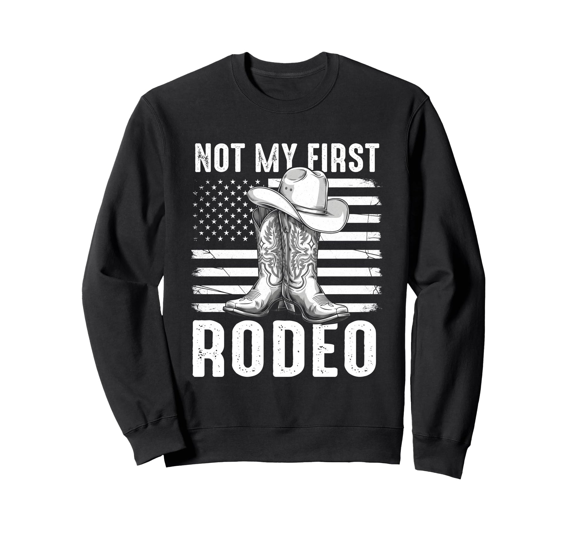 Not My First Rodeo Western Cowboy Sweatshirt - Streetwear Style Unisex - T-Shirt, Sweatshirt, Hoodie