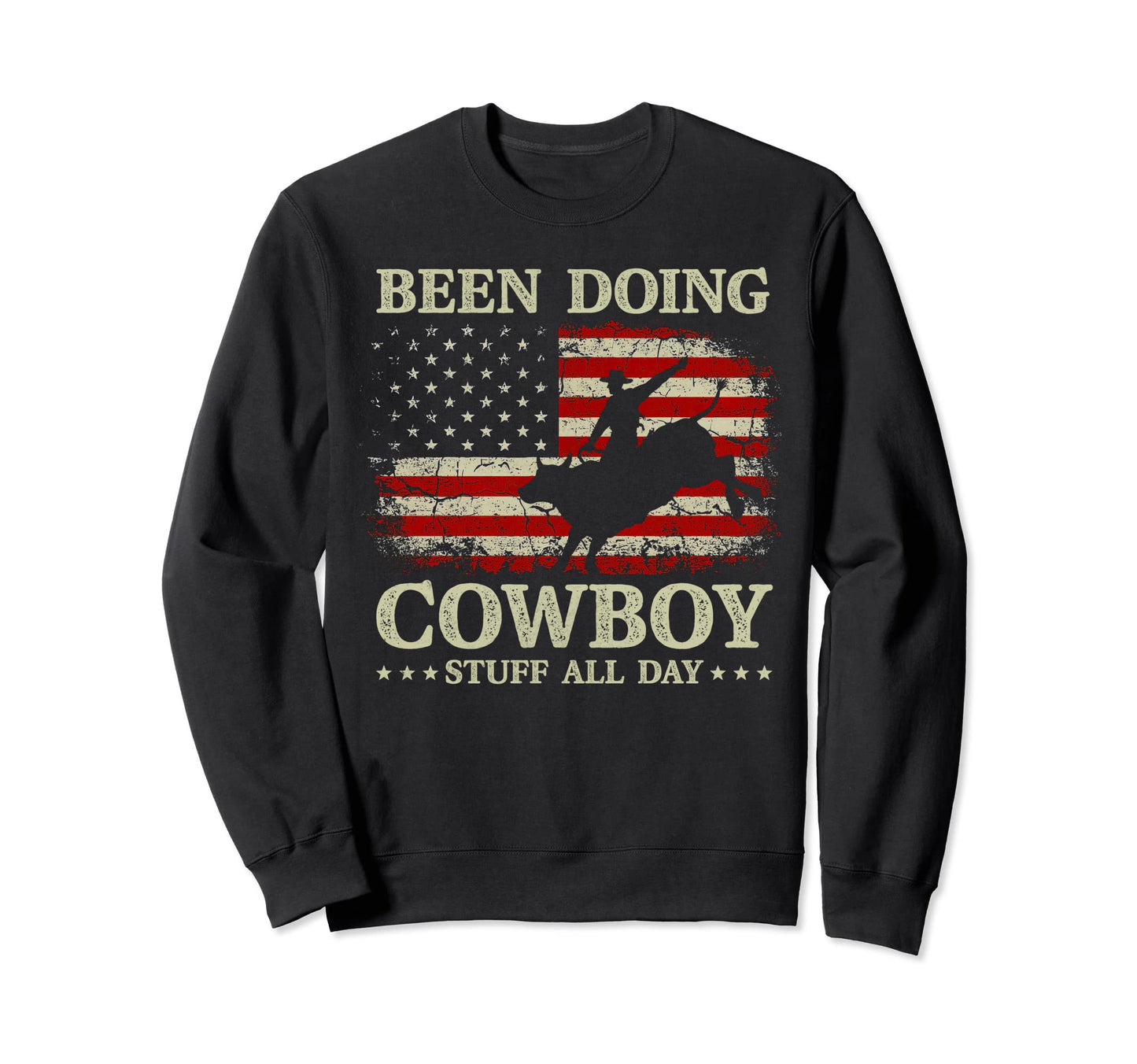 Been Doing Cowboy Stuff All Day Sweatshirt - Streetwear Style Men Women - T-Shirt, Sweatshirt, Hoodie
