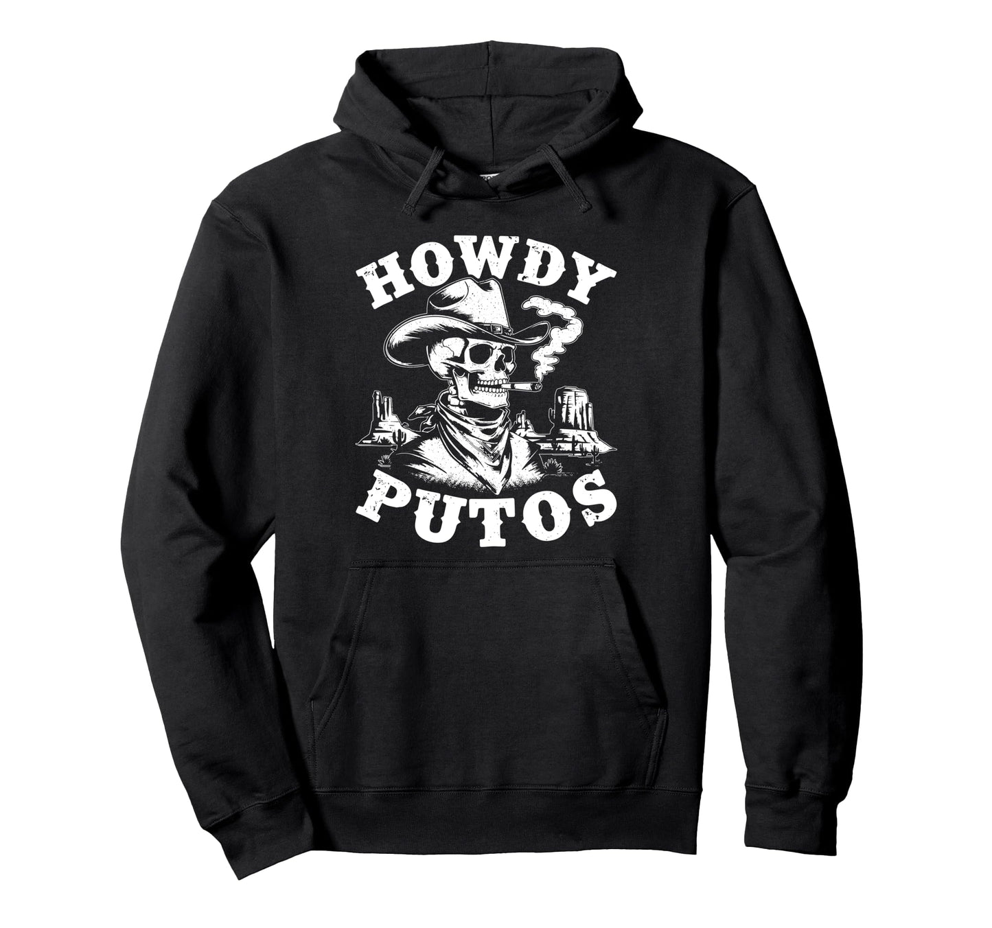 Funny Howdy Putos Spanish Slang Hoodie - Casual Everyday Wear Men Women - T-Shirt, Sweatshirt, Hoodie
