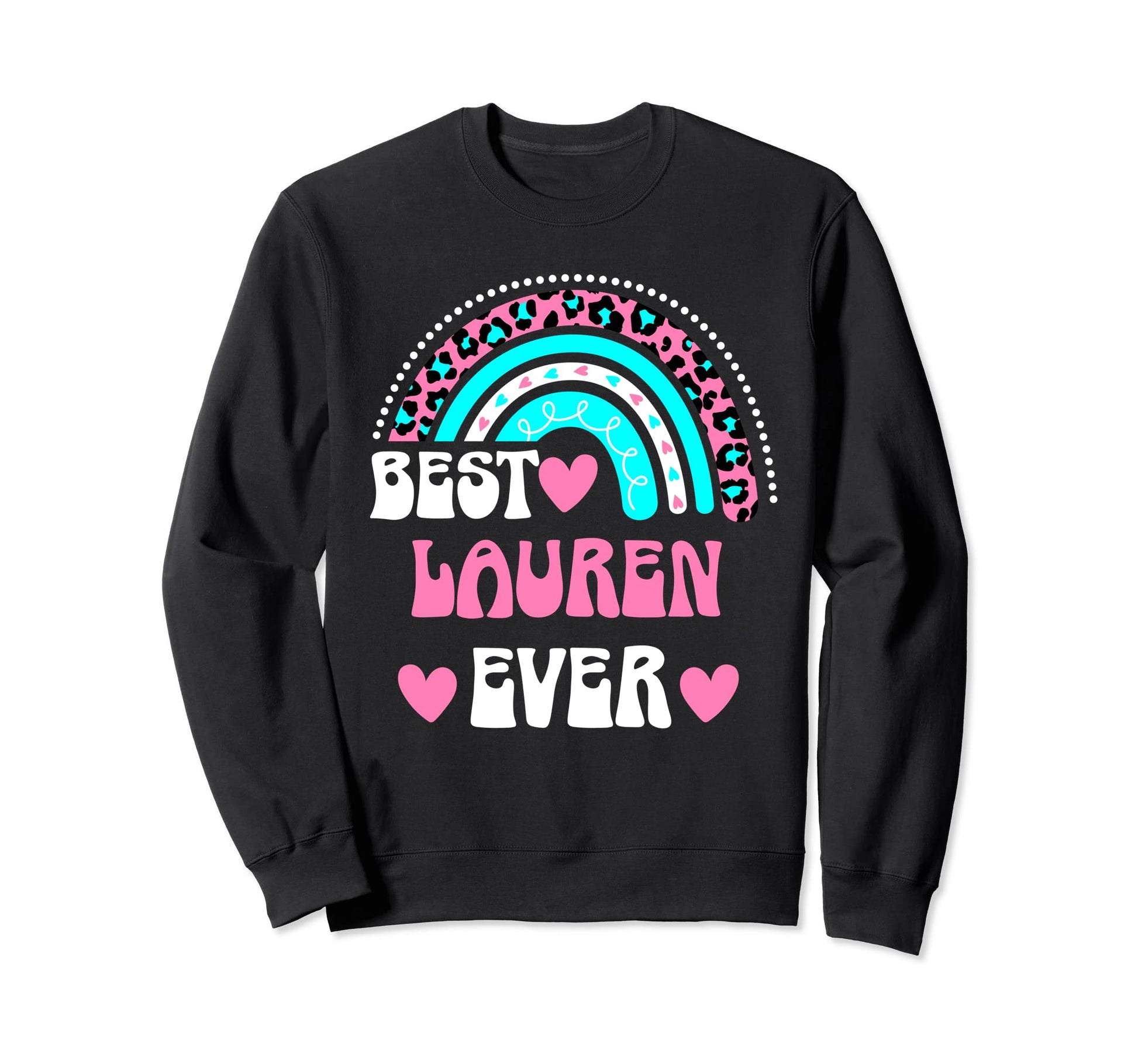 Best Lauren Ever Personal Name Sweatshirt - Streetwear Style Unisex - T-Shirt, Sweatshirt, Hoodie