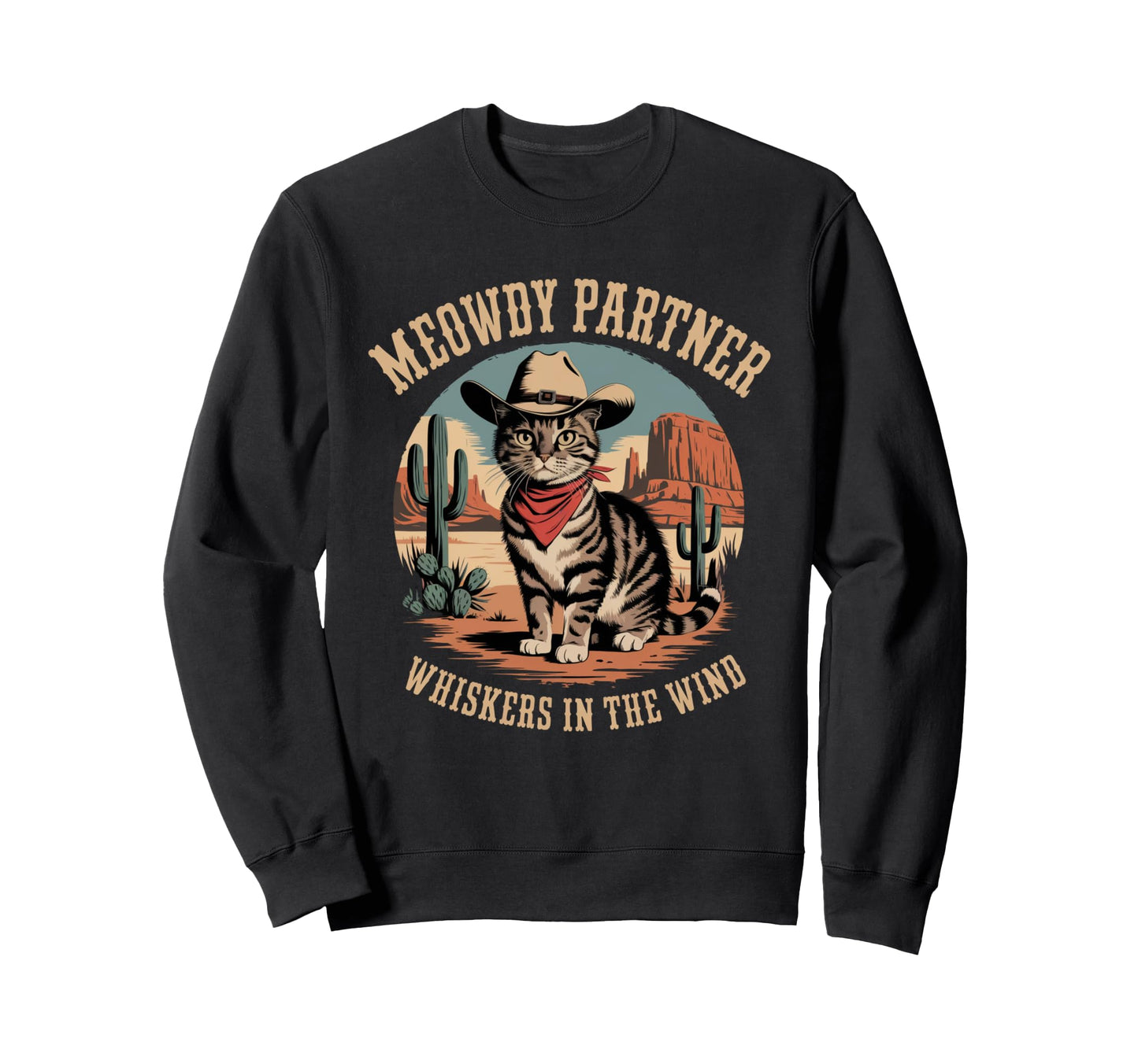 Meowdy Partner Cowboy Cat Western Sweatshirt - Trendy Graphic Men Women - T-Shirt, Sweatshirt, Hoodie