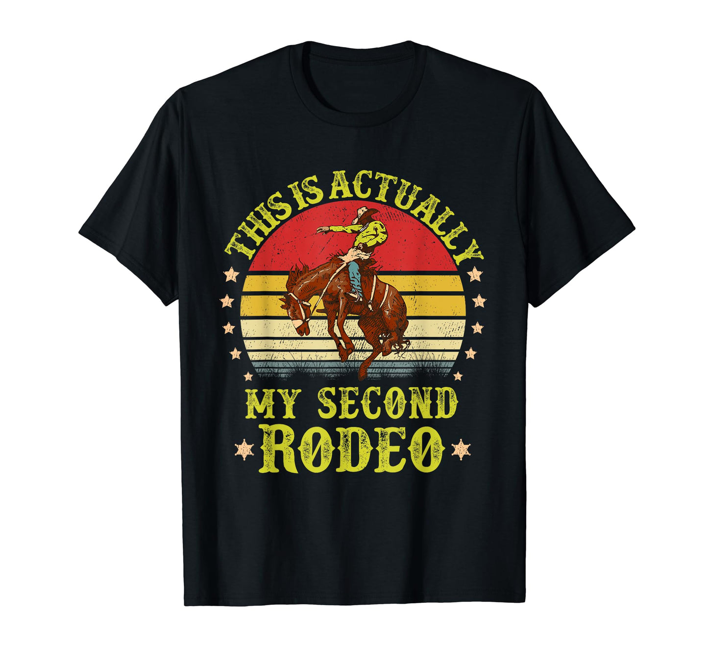 This Is Actually My Second Rodeo Cowboy T-Shirt - Graphic Print Men Women - T-Shirt, Sweatshirt, Hoodie