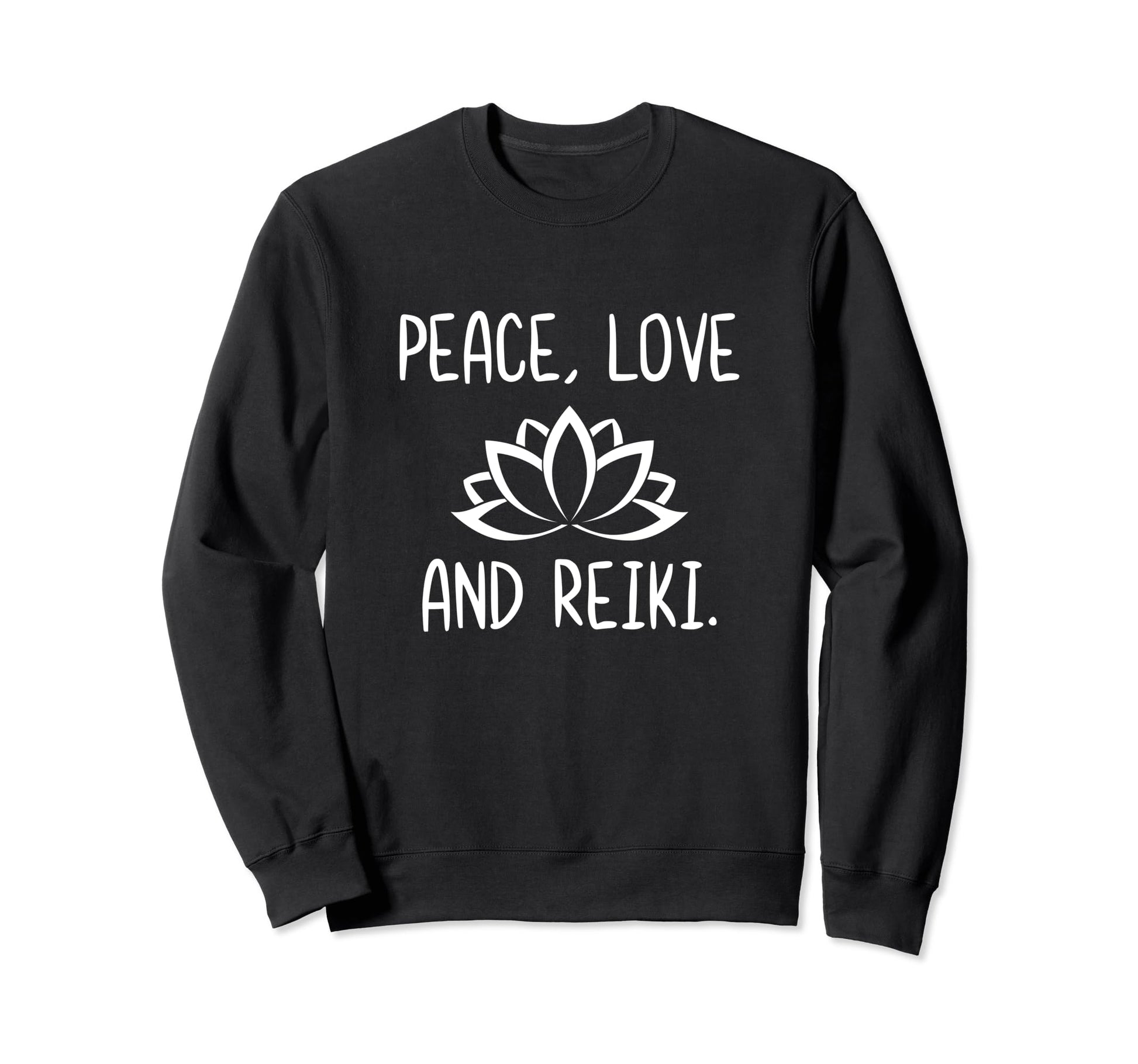 Lotus Peace Love Reik Lotus Zen Sweatshirt - Fun Novelty Design Unisex - T-Shirt, Sweatshirt, Hoodie