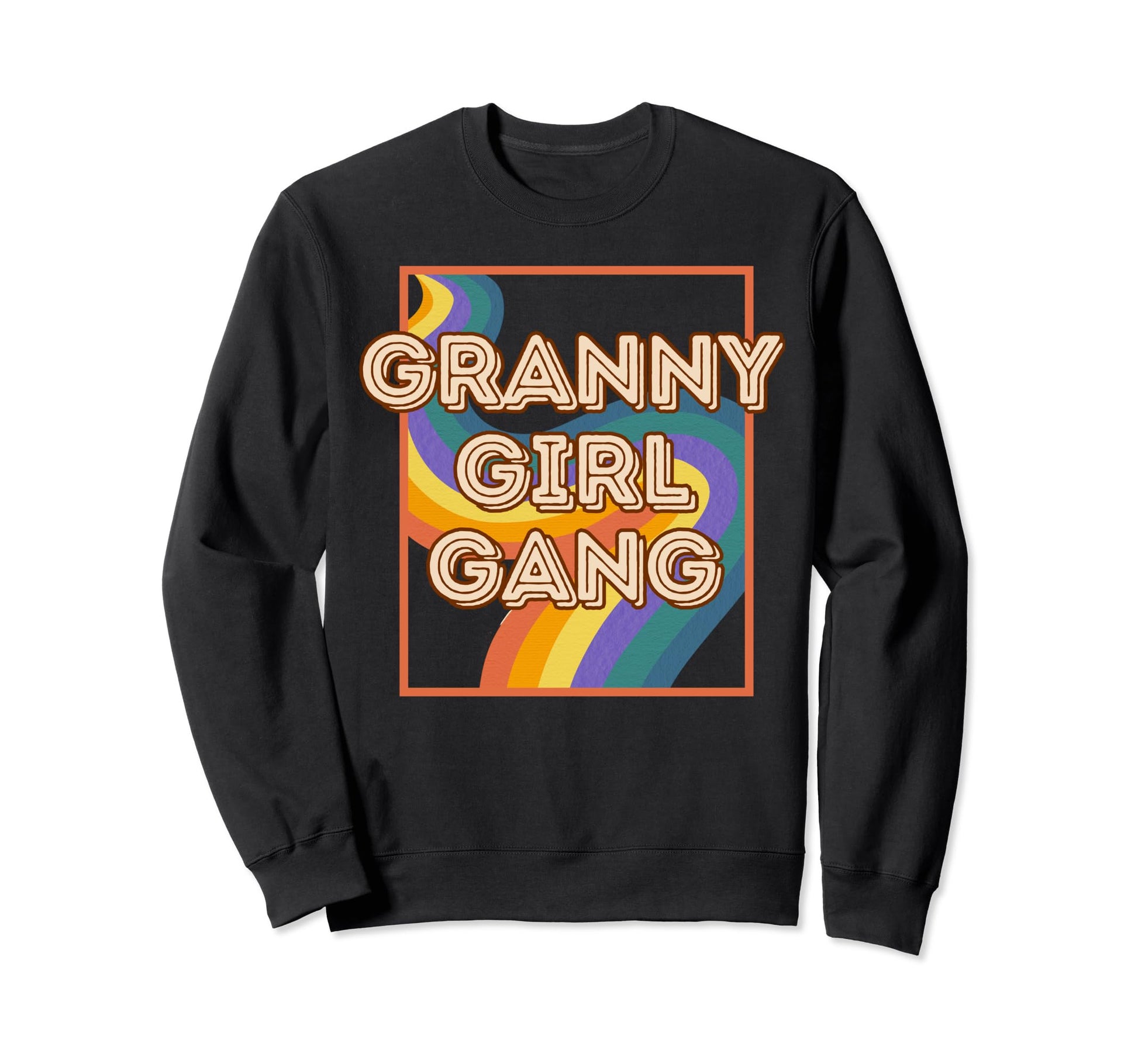 Granny Gang Grandma Rainbow Sweatshirt - Trendy Graphic Unisex - T-Shirt, Sweatshirt, Hoodie
