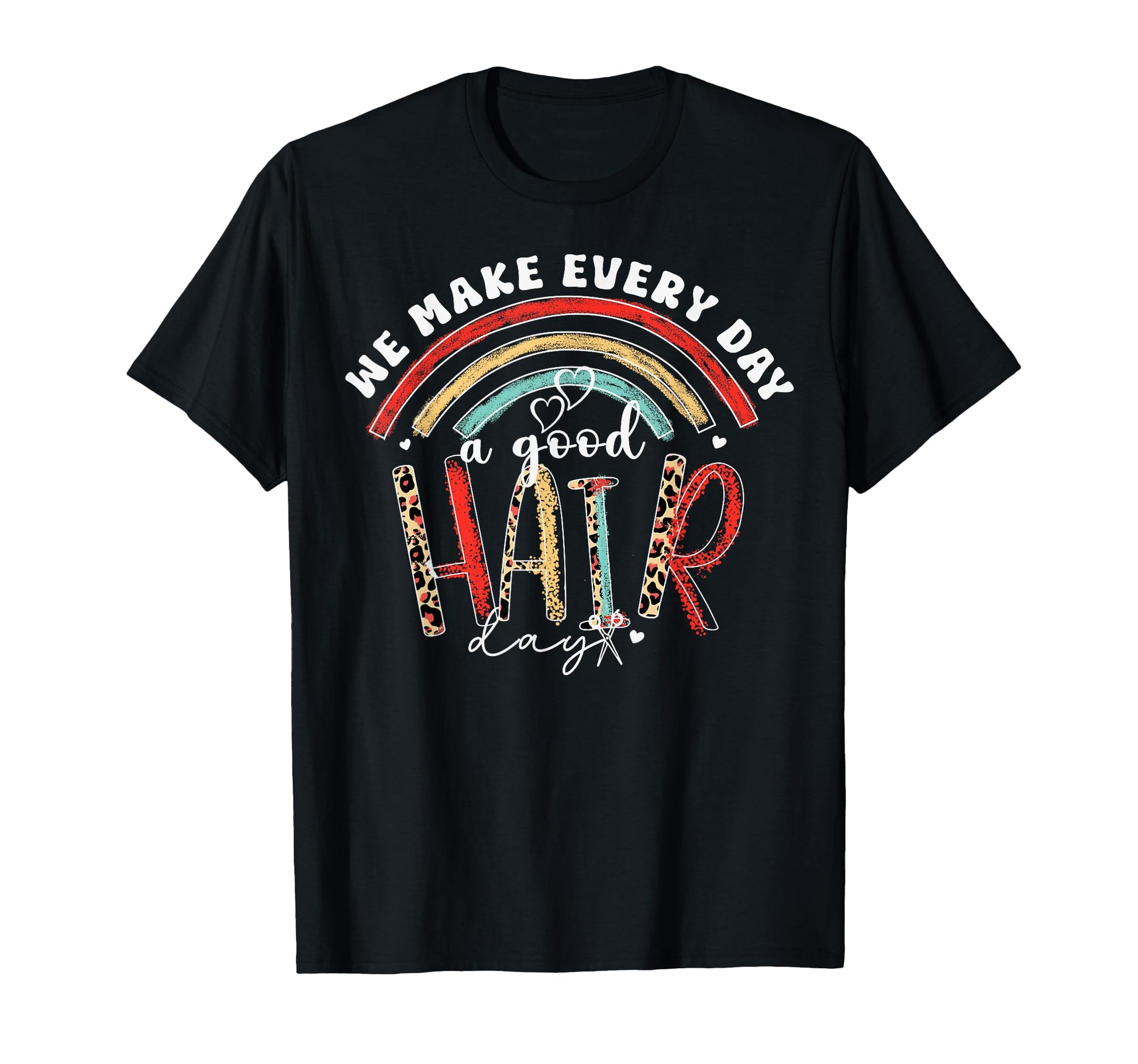 Hair Stylist Barber Salon Rainbow Funny T-Shirt - Unique Graphic Unisex - T-Shirt, Sweatshirt, Hoodie