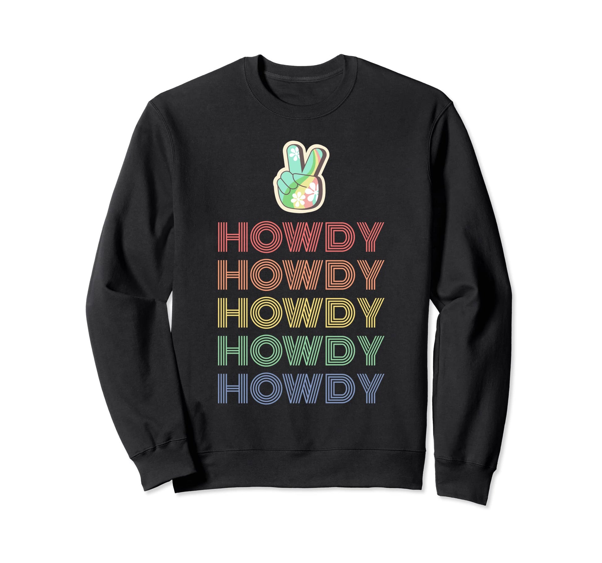 Howdy Peace Love 70S Rodeo Sweatshirt - Casual Everyday Wear Unisex - T-Shirt, Sweatshirt, Hoodie