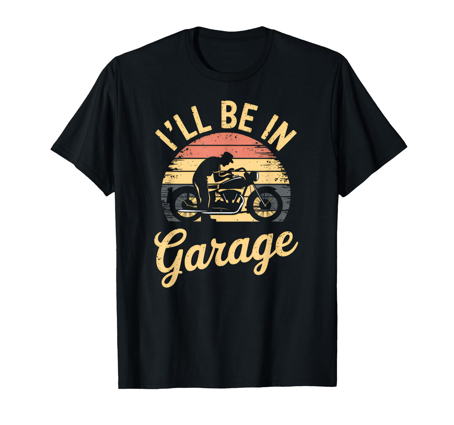 Ill Be Garage Mechanic Motorcycle T-Shirt - Fun Novelty Design for Adults - T-Shirt, Sweatshirt, Hoodie