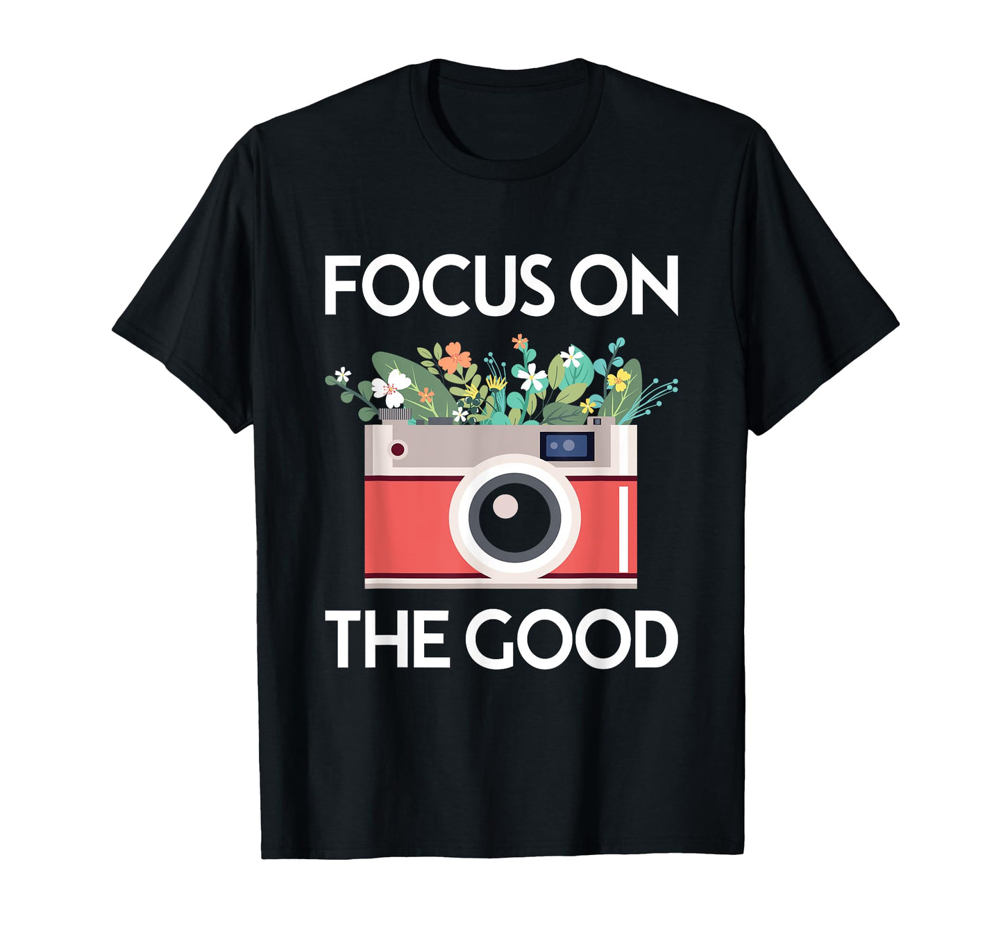 Focus Good Camera Flower Wildflowers T-Shirt - Streetwear Style Men Women - T-Shirt, Sweatshirt, Hoodie