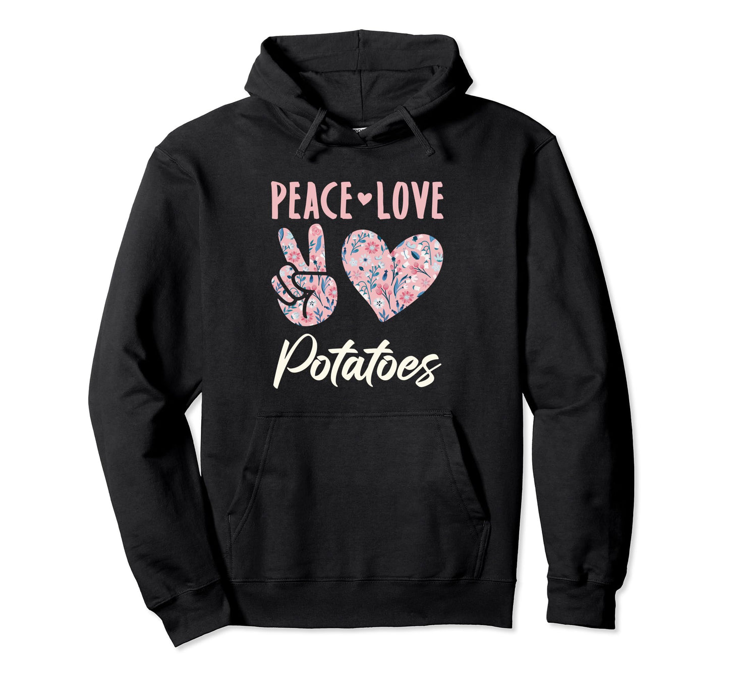 Peace Love Potatoes Hoodie - Novelty Apparel Unisex - T-Shirt, Sweatshirt, Hoodie