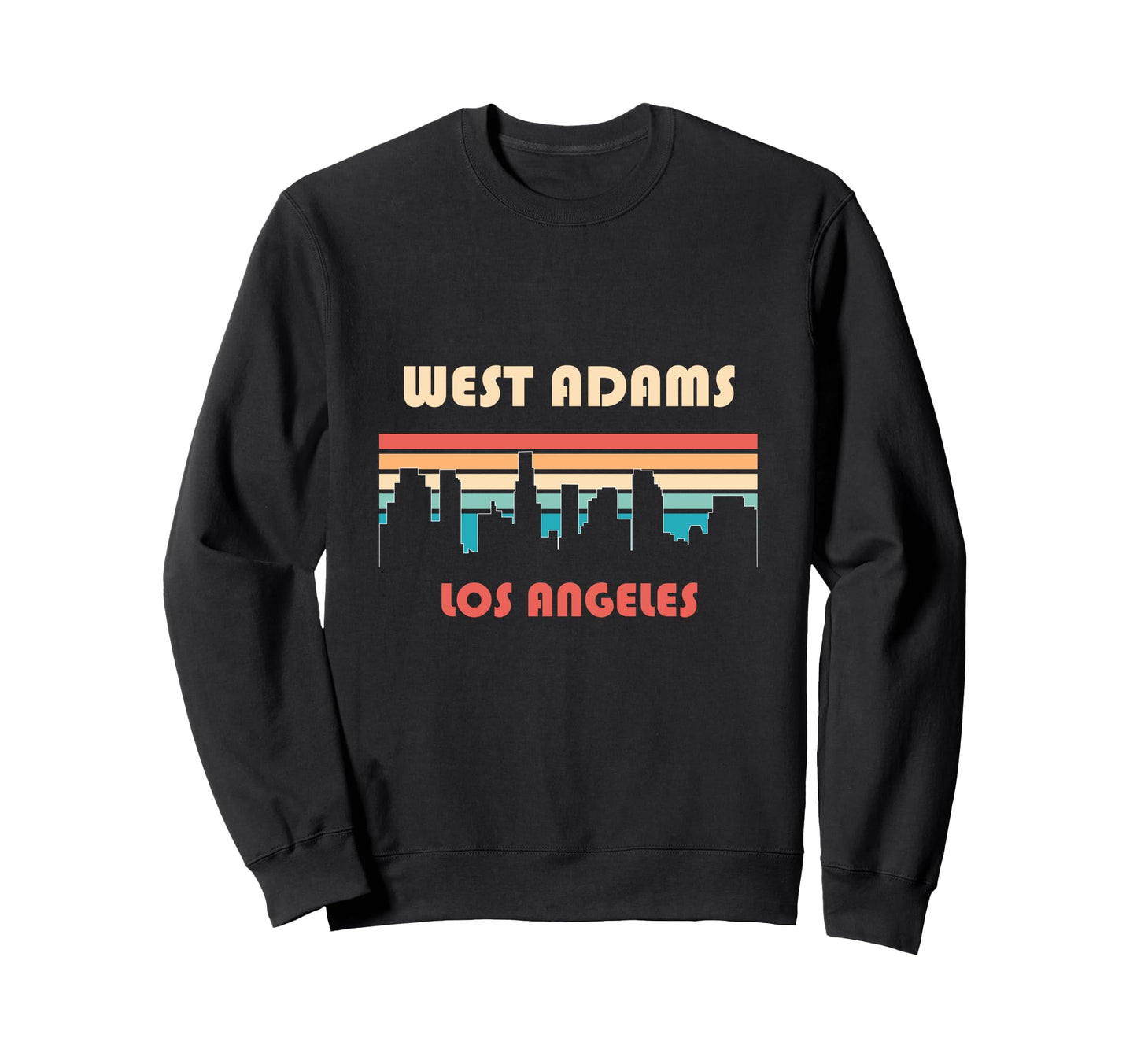 West Adams Los Angeles California Sweatshirt - Streetwear Style Men Women - T-Shirt, Sweatshirt, Hoodie
