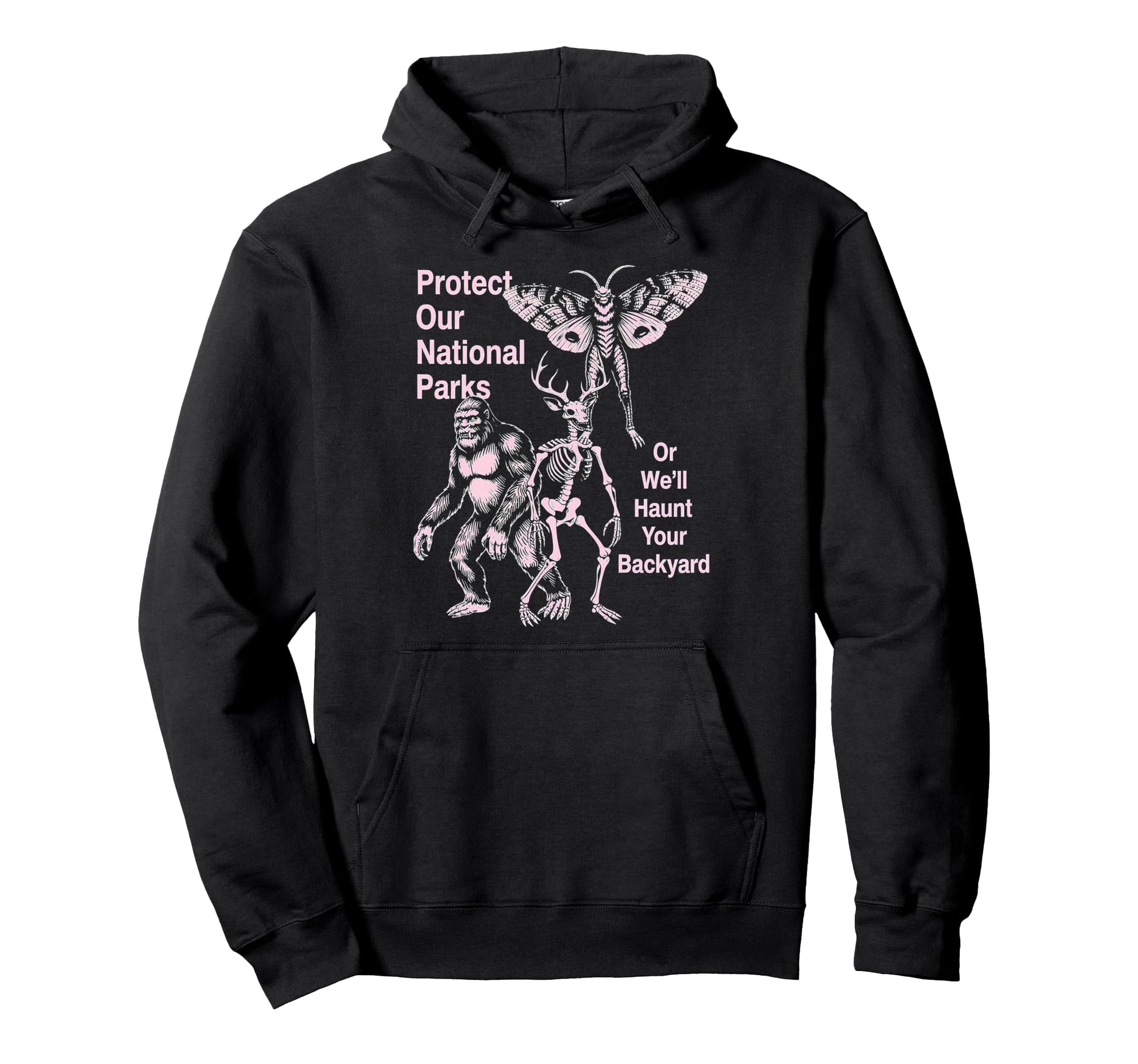 Protect Our National Parks Or Well Haunt Hoodie - Trendy Graphic Men Women - T-Shirt, Sweatshirt, Hoodie