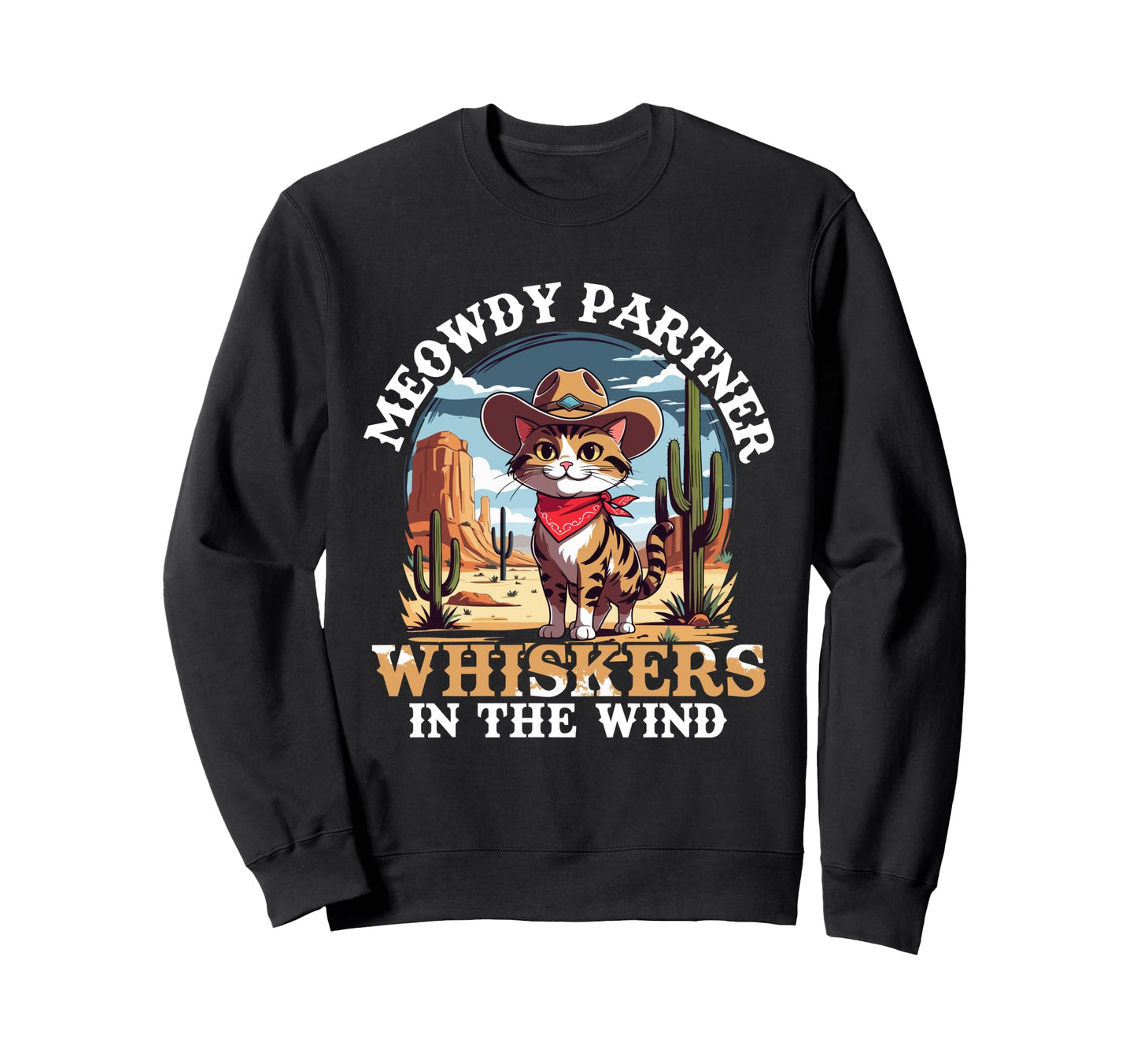 Meowdy Partner Whiskers Wind Sweatshirt - Casual Everyday Wear Men Women - T-Shirt, Sweatshirt, Hoodie
