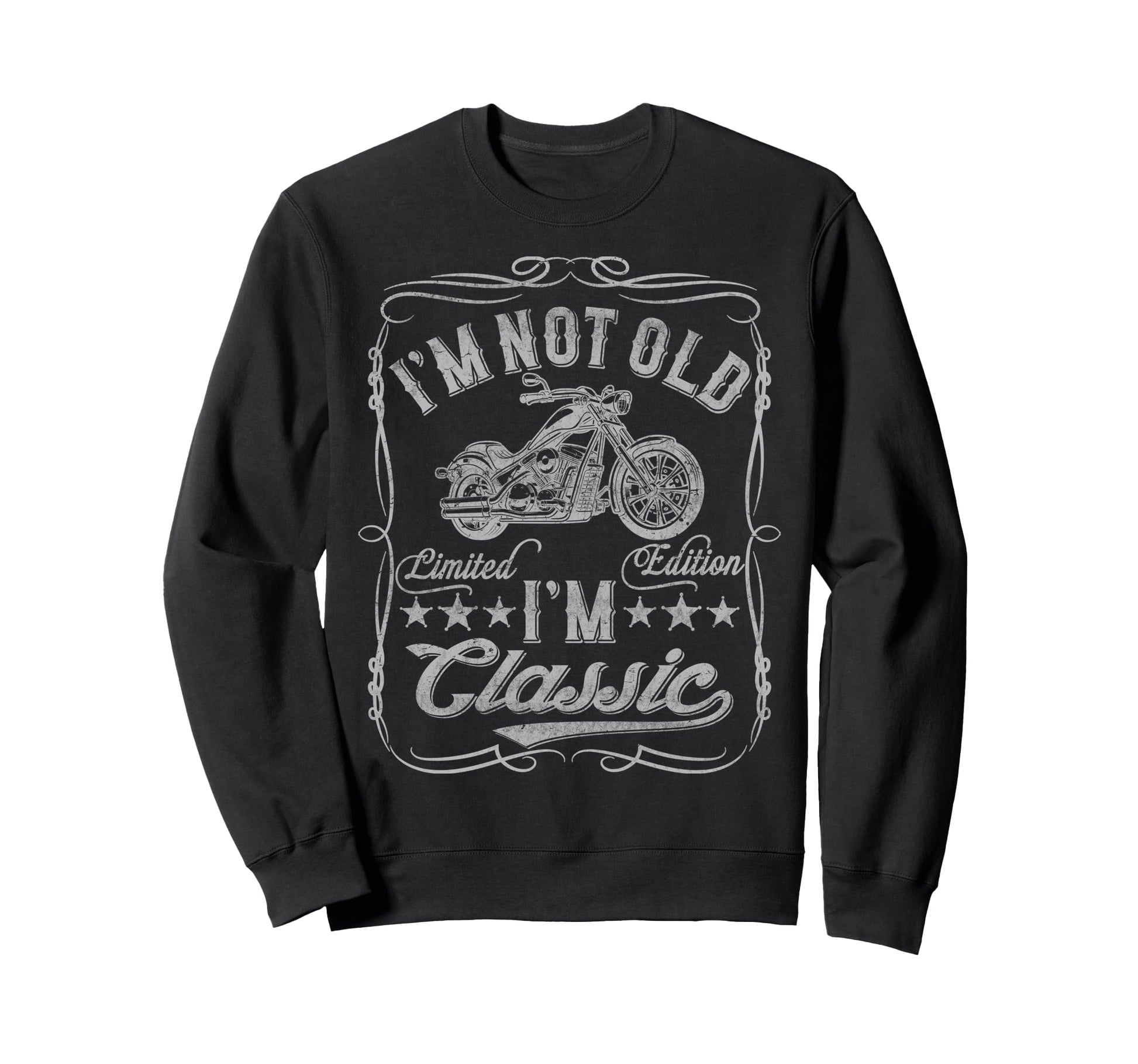 Im Not Old Im Funny Motorcycle Sweatshirt - Novelty Apparel for Adults - T-Shirt, Sweatshirt, Hoodie