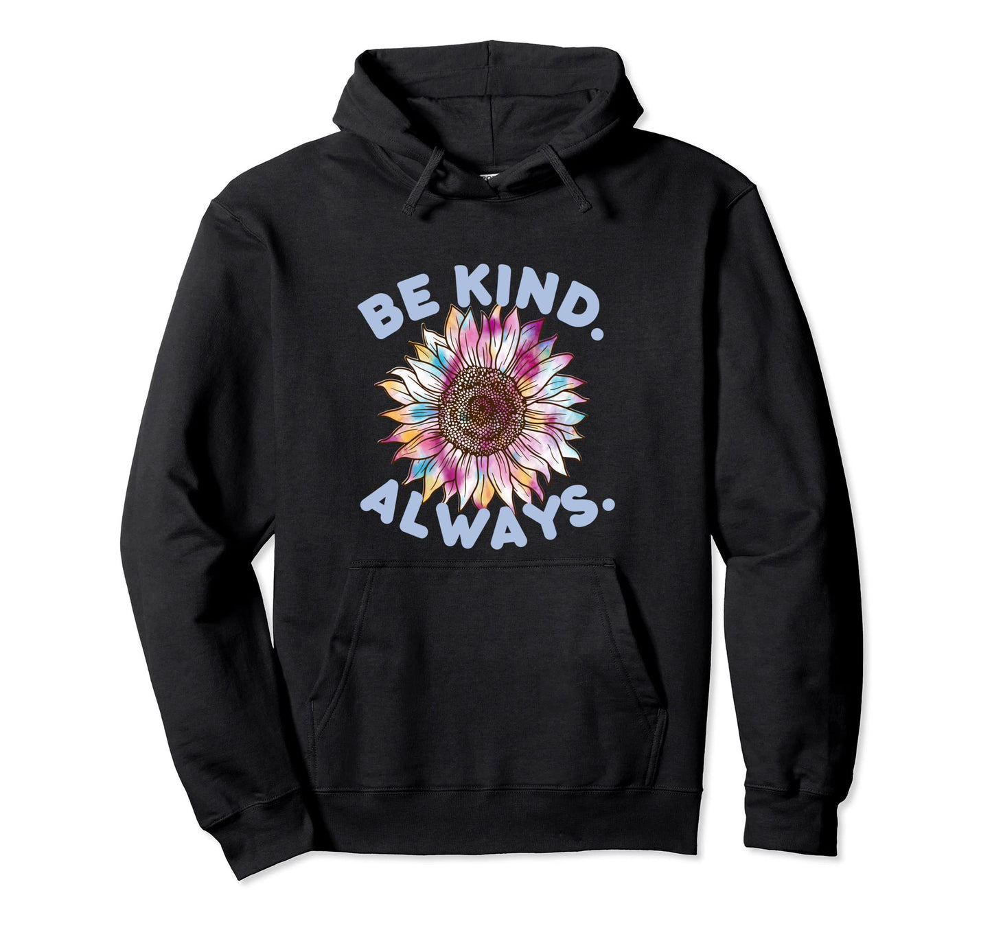 Be Kind Always Love Peace Sign Tie Dye Hoodie - Unique Graphic Men Women - T-Shirt, Sweatshirt, Hoodie